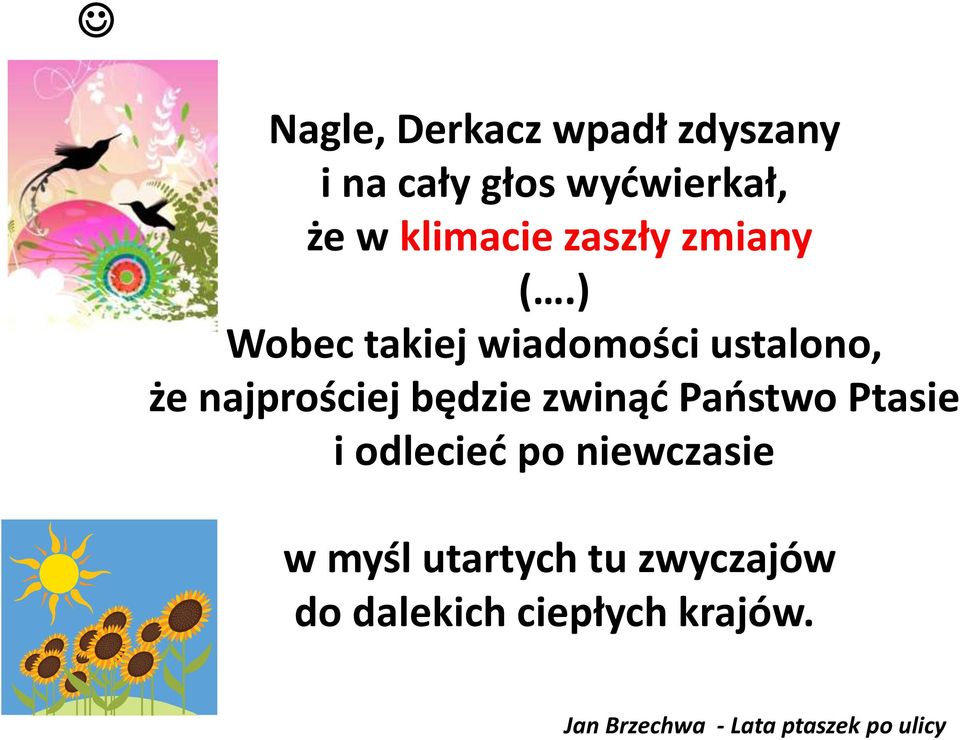 ) Wobec takiej wiadomości ustalono, że najprościej będzie zwinąć