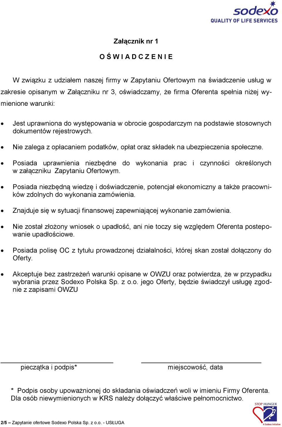 Nie zalega z opłacaniem podatków, opłat oraz składek na ubezpieczenia społeczne. Posiada uprawnienia niezbędne do wykonania prac i czynności określonych w załączniku Zapytaniu Ofertowym.