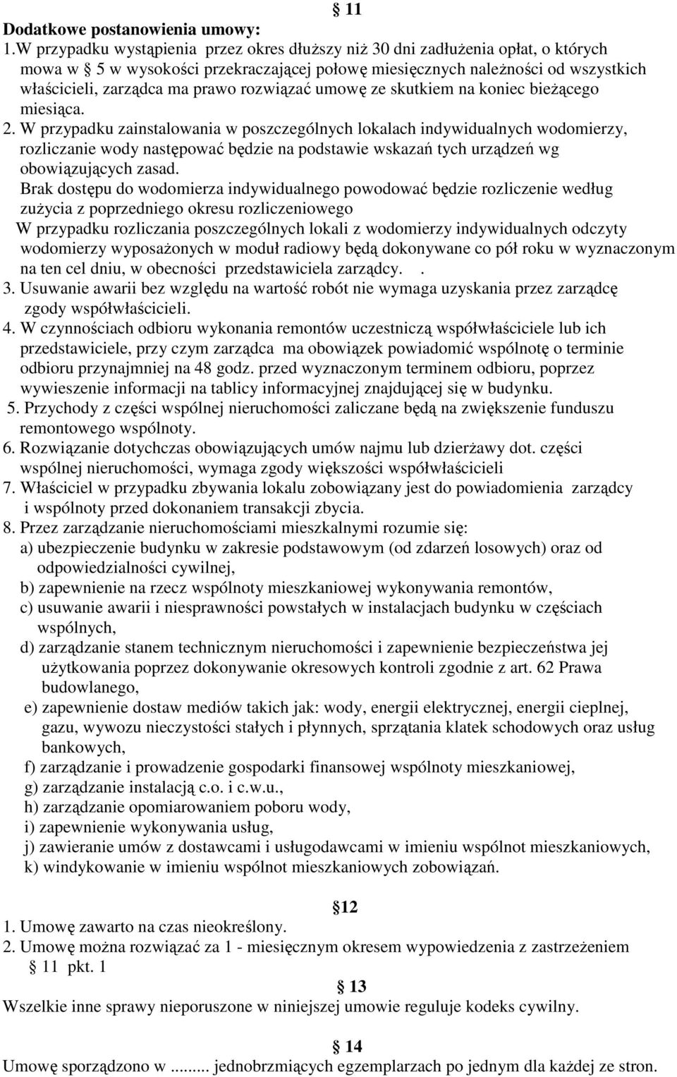 rozwiązać umowę ze skutkiem na koniec bieżącego miesiąca. 2.