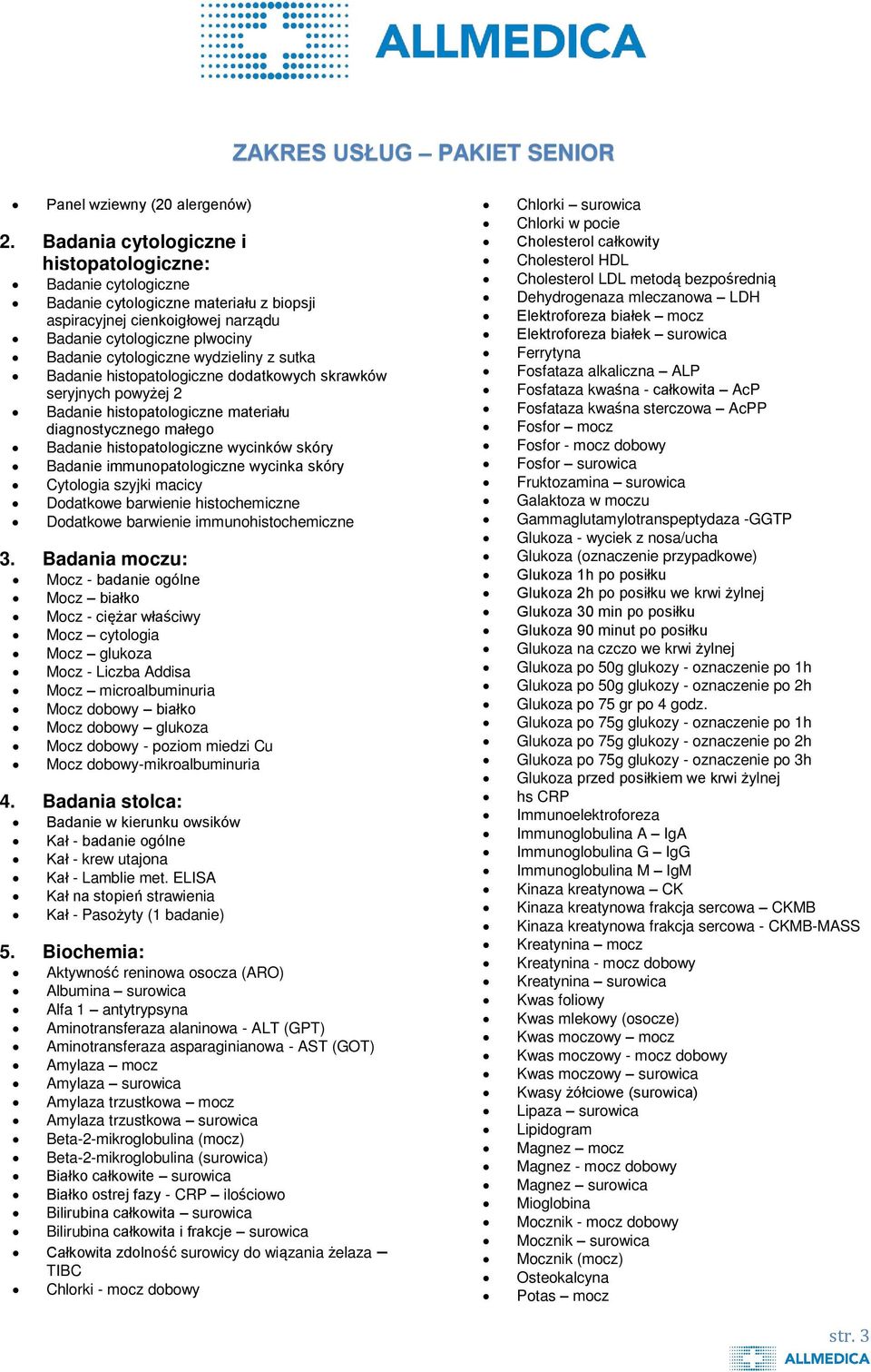 wydzieliny z sutka Badanie histopatologiczne dodatkowych skrawków seryjnych powyz ej 2 Badanie histopatologiczne materiału diagnostycznego małego Badanie histopatologiczne wycinków skóry Badanie
