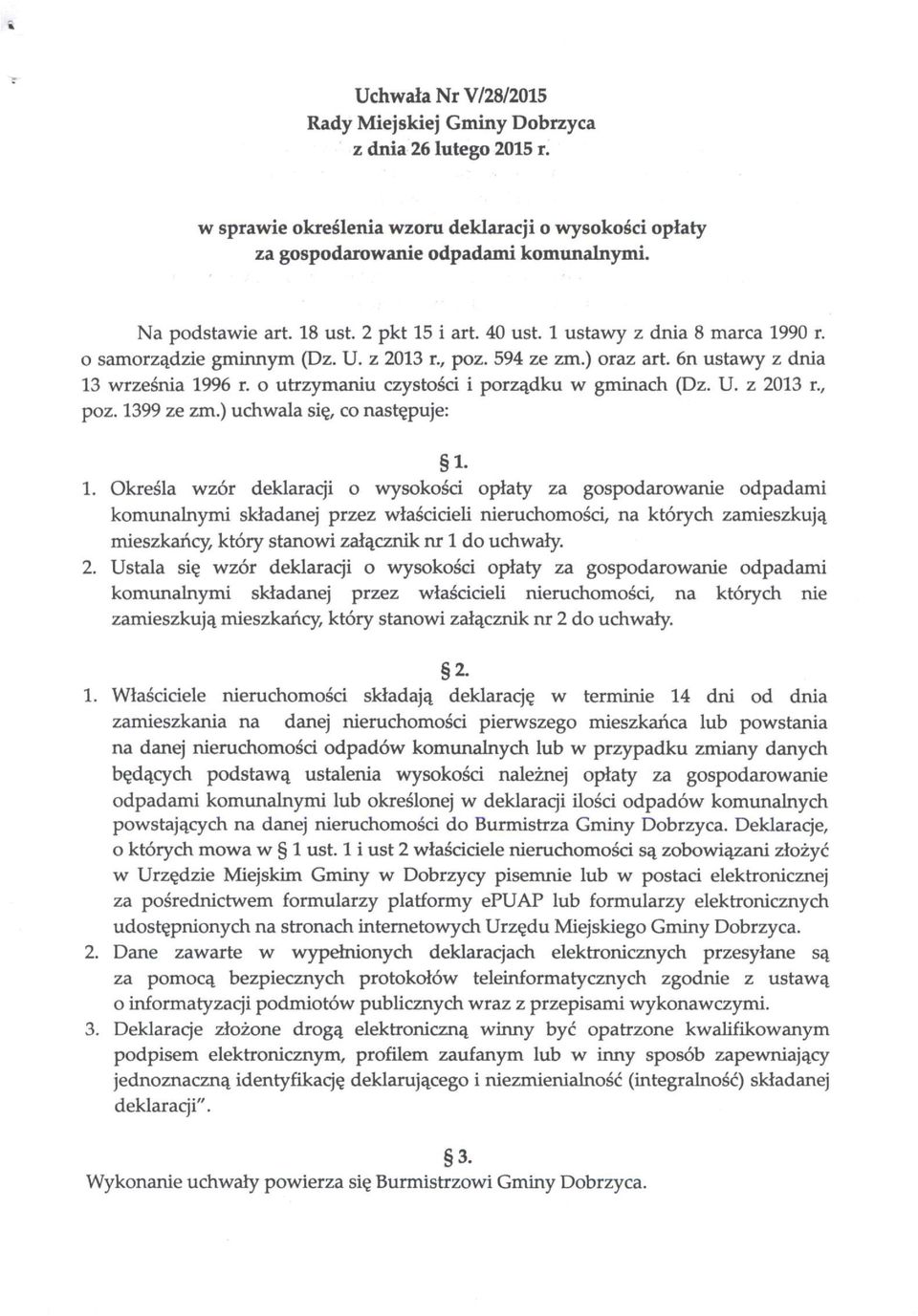 o utrzymaniu czystości i porządku w gminach (Dz. U. z 2013 r., poz. 1399 ze zm.) uchwala się, co następuje: 1-1.