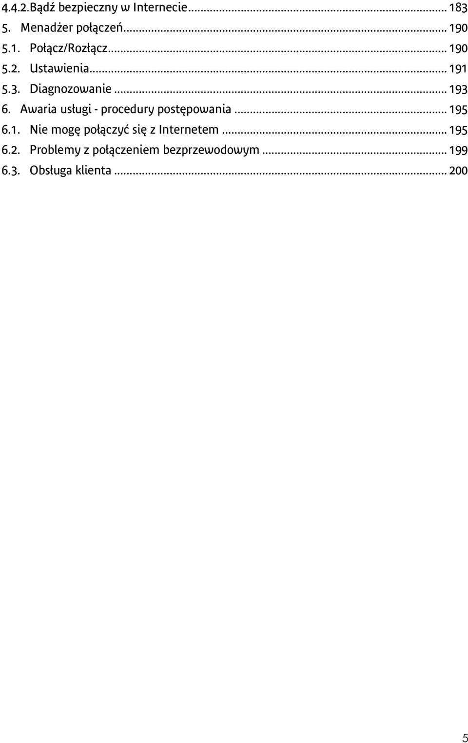 Awaria usługi - procedury postępowania... 195 6.1. Nie mogę połączyć się z Internetem.