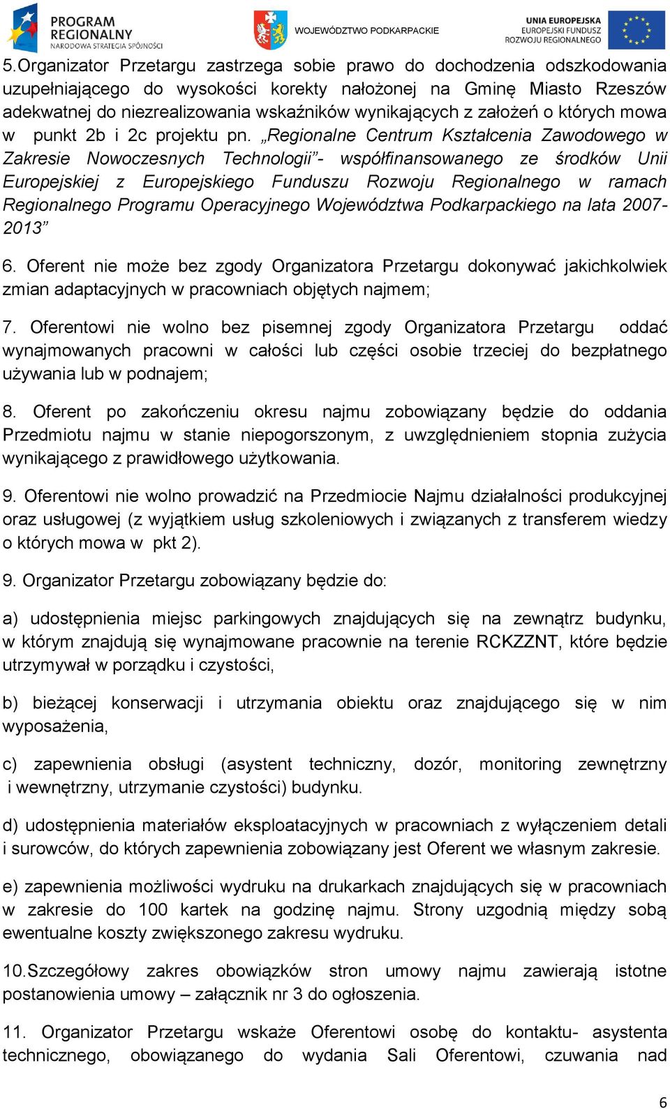 Regionalne Centrum Kształcenia Zawodowego w Zakresie Nowoczesnych Technologii - współfinansowanego ze środków Unii Europejskiej z Europejskiego Funduszu Rozwoju Regionalnego w ramach Regionalnego