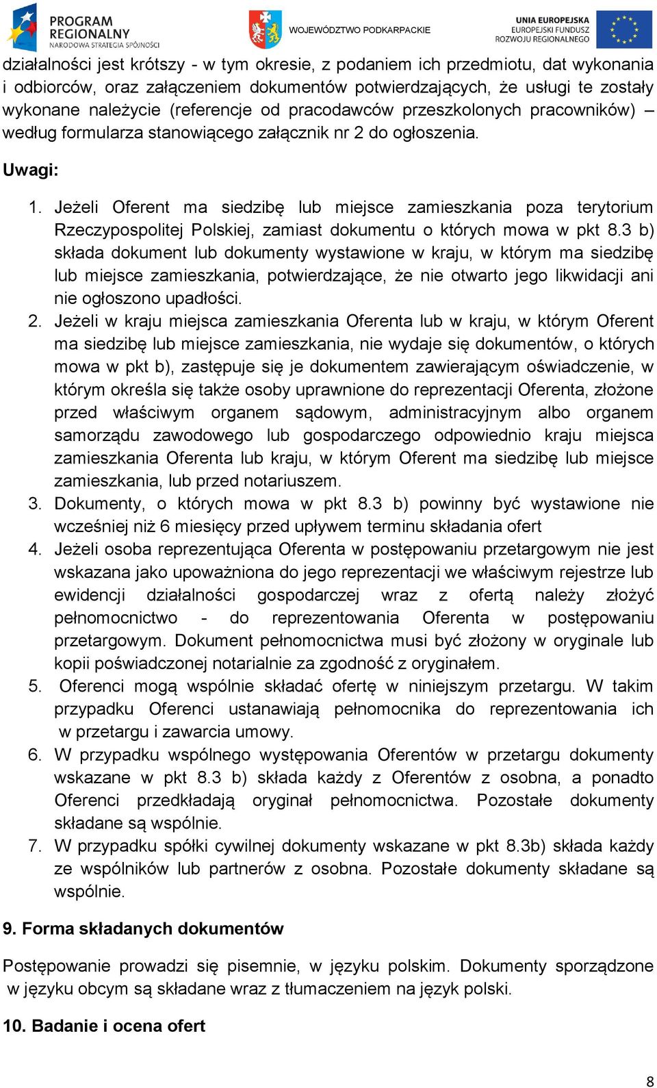 Jeżeli Oferent ma siedzibę lub miejsce zamieszkania poza terytorium Rzeczypospolitej Polskiej, zamiast dokumentu o których mowa w pkt 8.