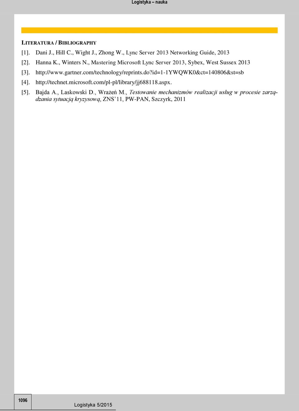 do?id=1-1ywqwk0&ct=140806&st=sb [4]. http://technet.microsoft.com/pl-pl/library/jj688118.aspx. [5]. Bajda A., Laskowski D.