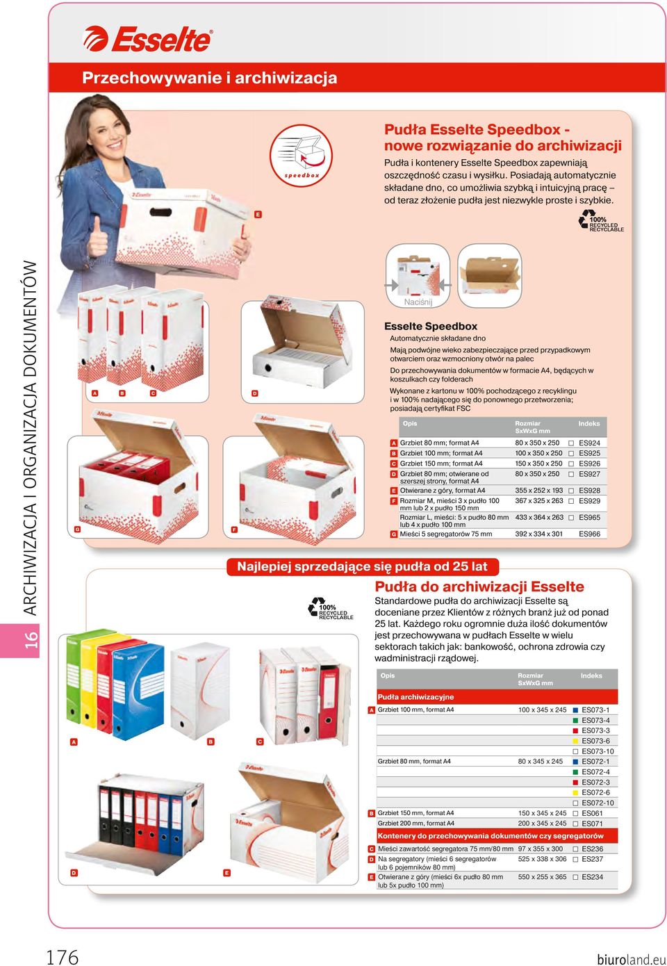 x 245 ES071 Mieści zawartość segregatora 75 mm/0 mm 97 x 355 x 300 ES236 Na segregatory (mieści 6 segregatorów 525 x 33 x 306