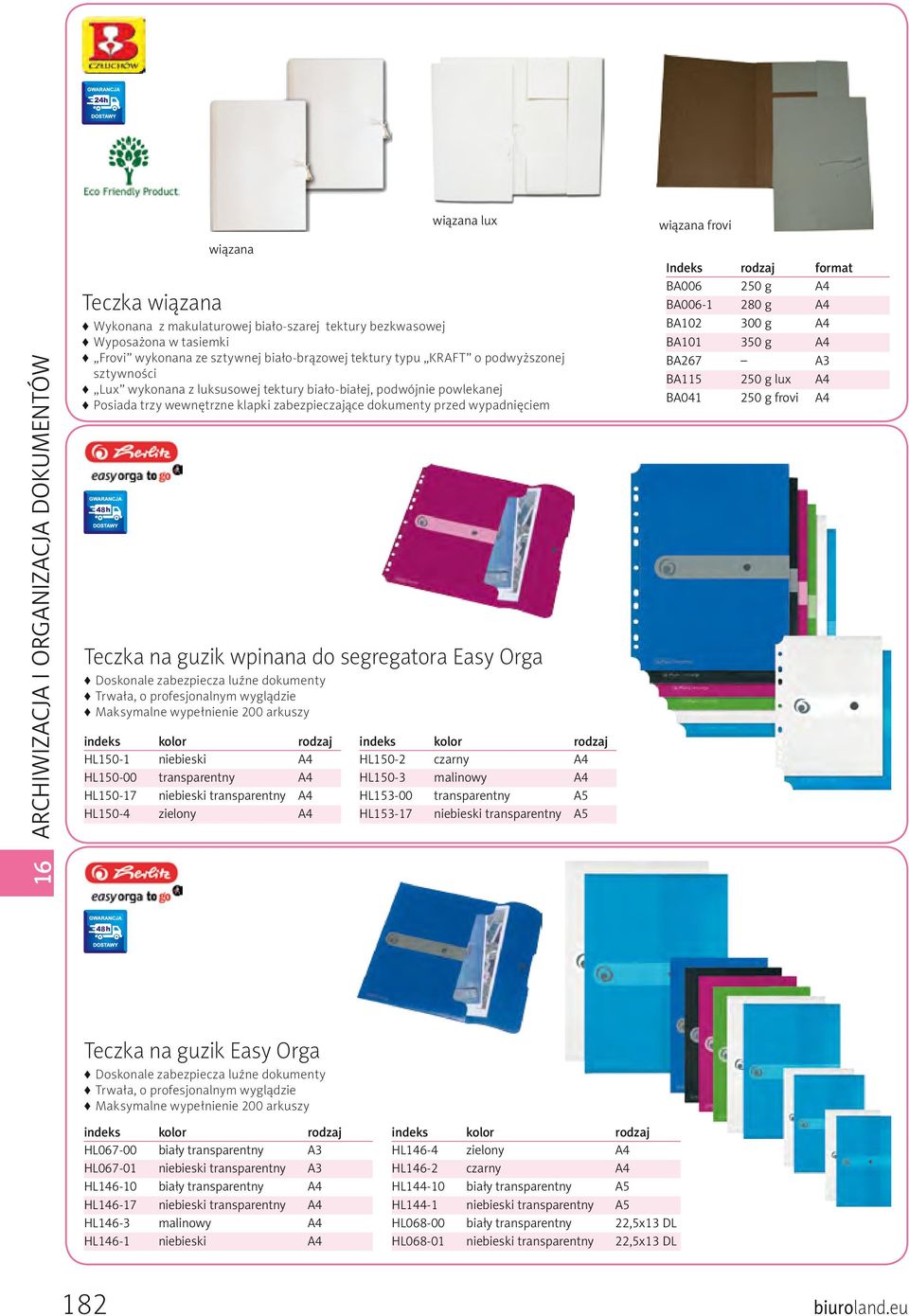 Orga Doskonale zabezpiecza luźne dokumenty Trwała, o profesjonalnym wyglądzie Maksymalne wypełnienie 200 arkuszy rodzaj HL150-1 A4 HL150-00 transparentny A4 HL150-17 transparentny A4 HL150-4 A4