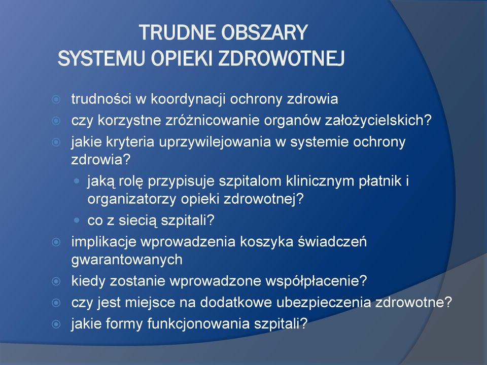 jaką rolę przypisuje szpitalom klinicznym płatnik i organizatorzy opieki zdrowotnej? co z siecią szpitali?