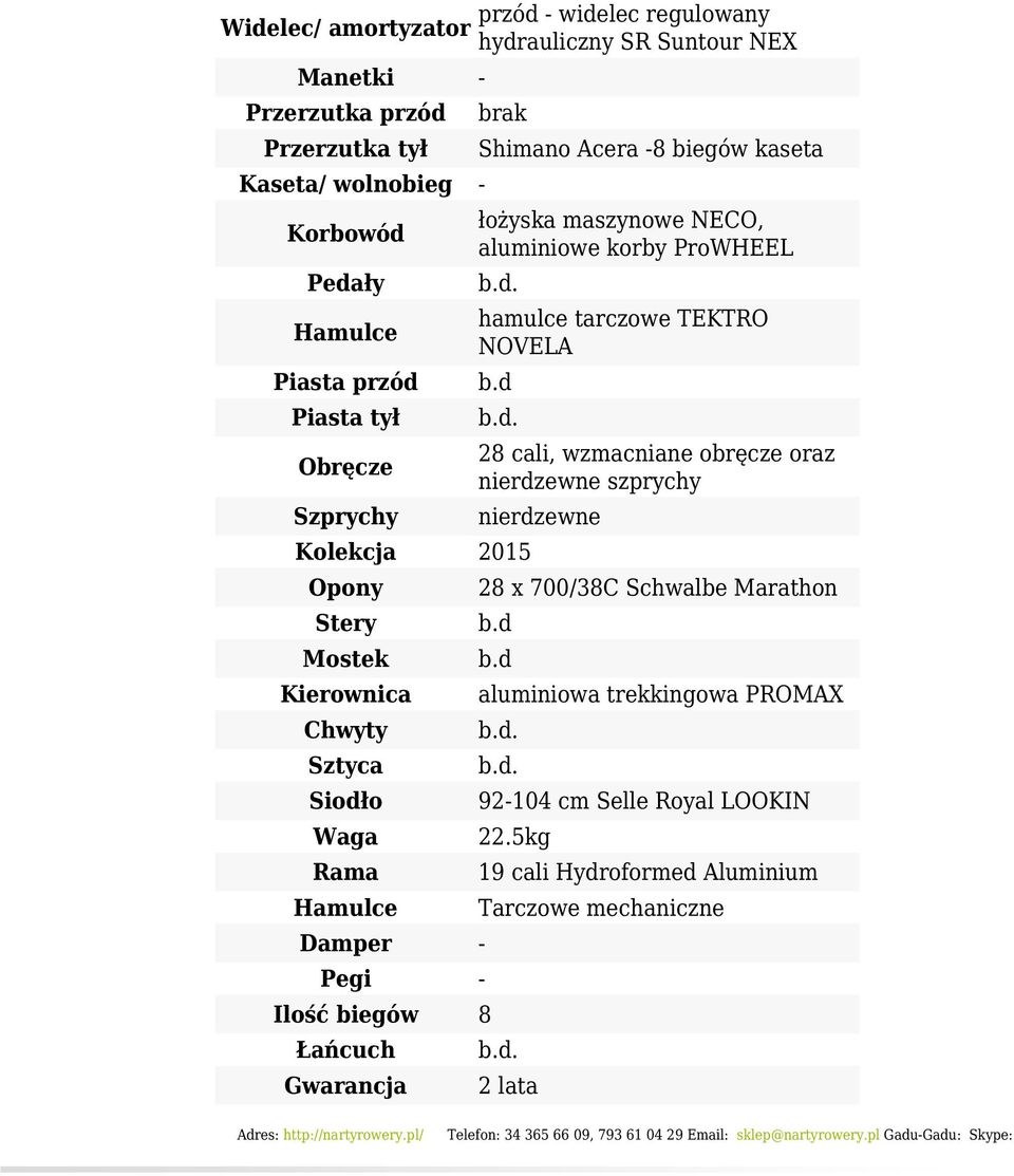 d Kolekcja 2015 Opony Stery Mostek Kierownica Chwyty Sztyca Siodło Waga Rama Hamulce Damper - Pegi - Ilość biegów 8 Łańcuch Gwarancja 28 cali, wzmacniane obręcze oraz nierdzewne szprychy nierdzewne