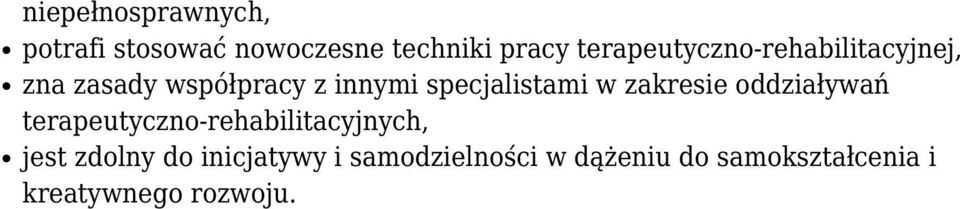 specjalistami w zakresie oddziaływań terapeutyczno-rehabilitacyjnych,