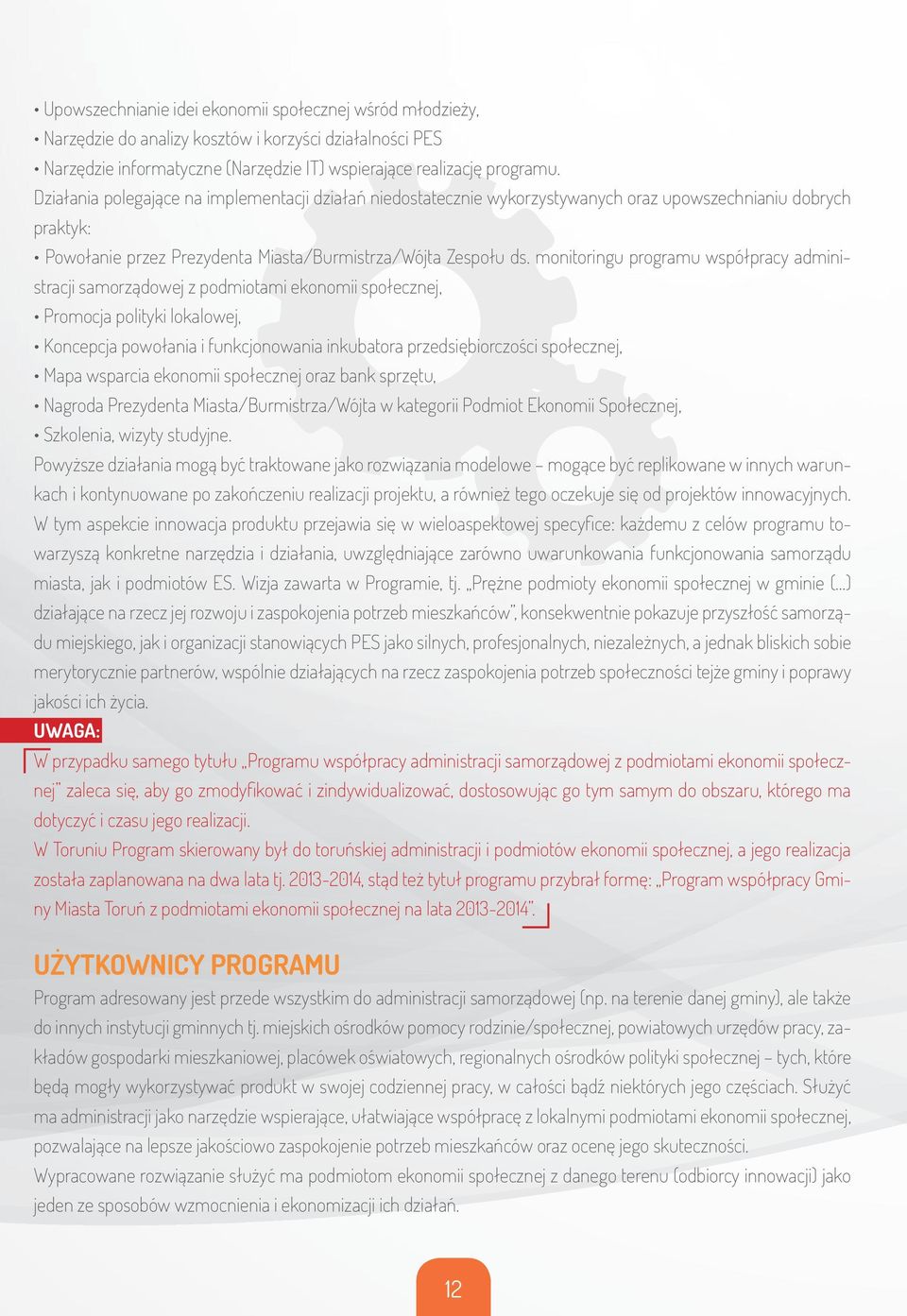 monitoringu programu współpracy administracji samorządowej z podmiotami ekonomii społecznej, Promocja polityki lokalowej, Koncepcja powołania i funkcjonowania inkubatora przedsiębiorczości