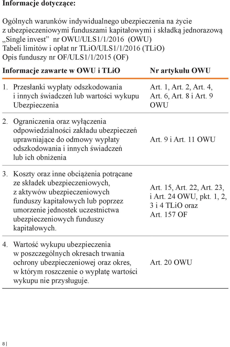 Przesłanki wypłaty odszkodowania i innych świadczeń lub wartości wykupu Ubezpieczenia 2.