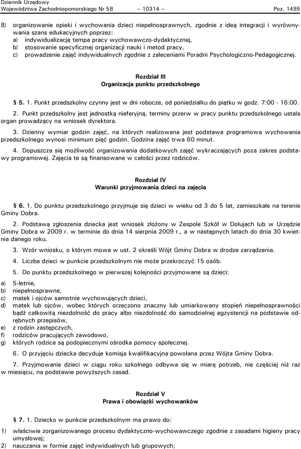 stosowanie specyficznej organizacji nauki i metod pracy, c) prowadzenie zajęć indywidualnych zgodnie z zaleceniami Poradni Psychologiczno-Pedagogicznej.