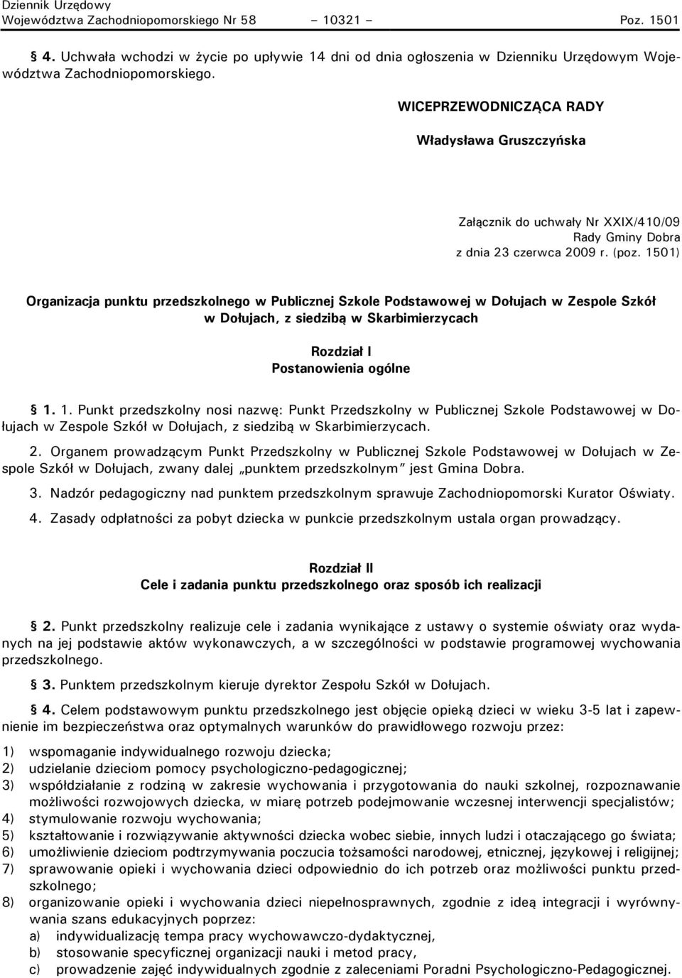1501) Organizacja punktu przedszkolnego w Publicznej Szkole Podstawowej w Dołujach w Zespole Szkół w Dołujach, z siedzibą w Skarbimierzycach Rozdział I Postanowienia ogólne 1.