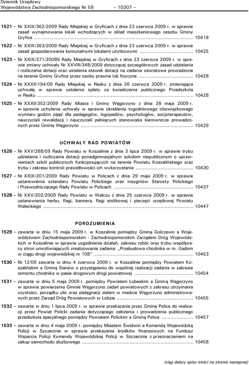 w sprawie zasad gospodarowania komunalnymi lokalami użytkowymi... 10425 1523 Nr XXIX/371/20089 Rady Miejskiej w Gryficach z dnia 23 czerwca 2009 r.