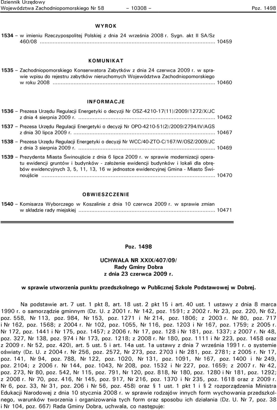 .. 10460 INFORMACJE 1536 Prezesa Urzędu Regulacji Energetyki o decyzji Nr OSZ-4210-17(11)/2009/1272/X/JC z dnia 4 sierpnia 2009 r.