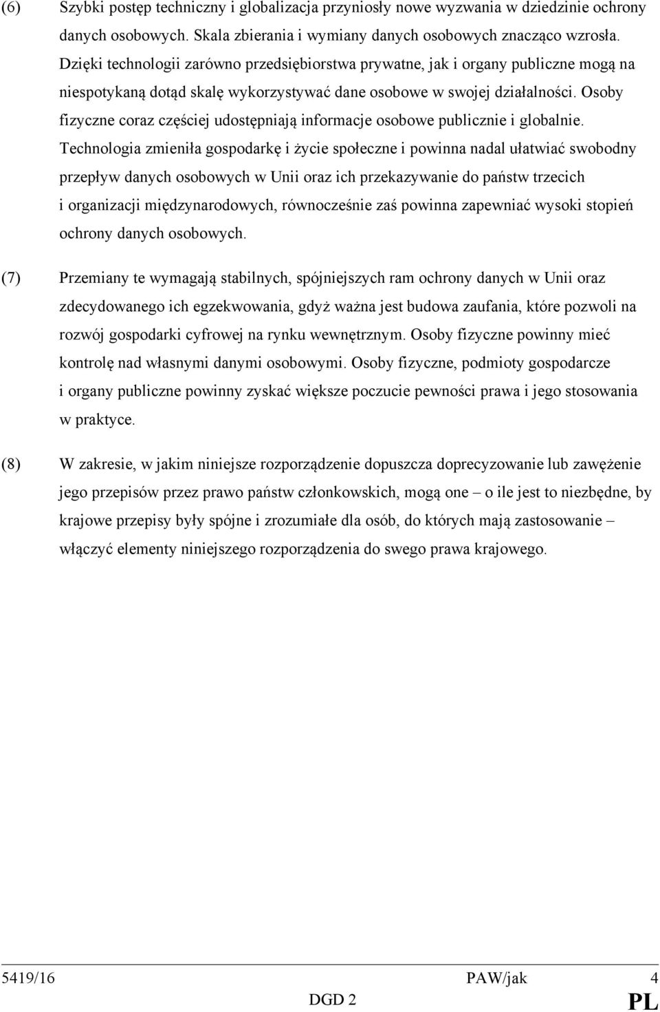 Osoby fizyczne coraz częściej udostępniają informacje osobowe publicznie i globalnie.