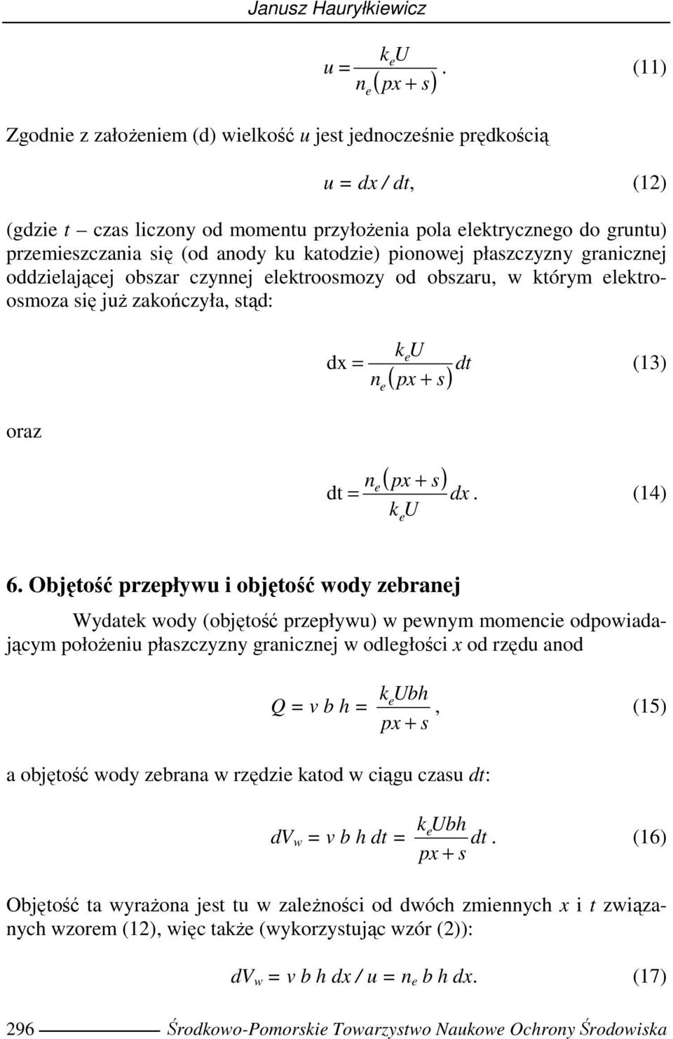 obszaru, w którym lktroosmoza się juŝ zakończyła, stąd: oraz k U dx = (13) n ( x + s) dt ( x s) dx n + dt =. (14) k U 6.
