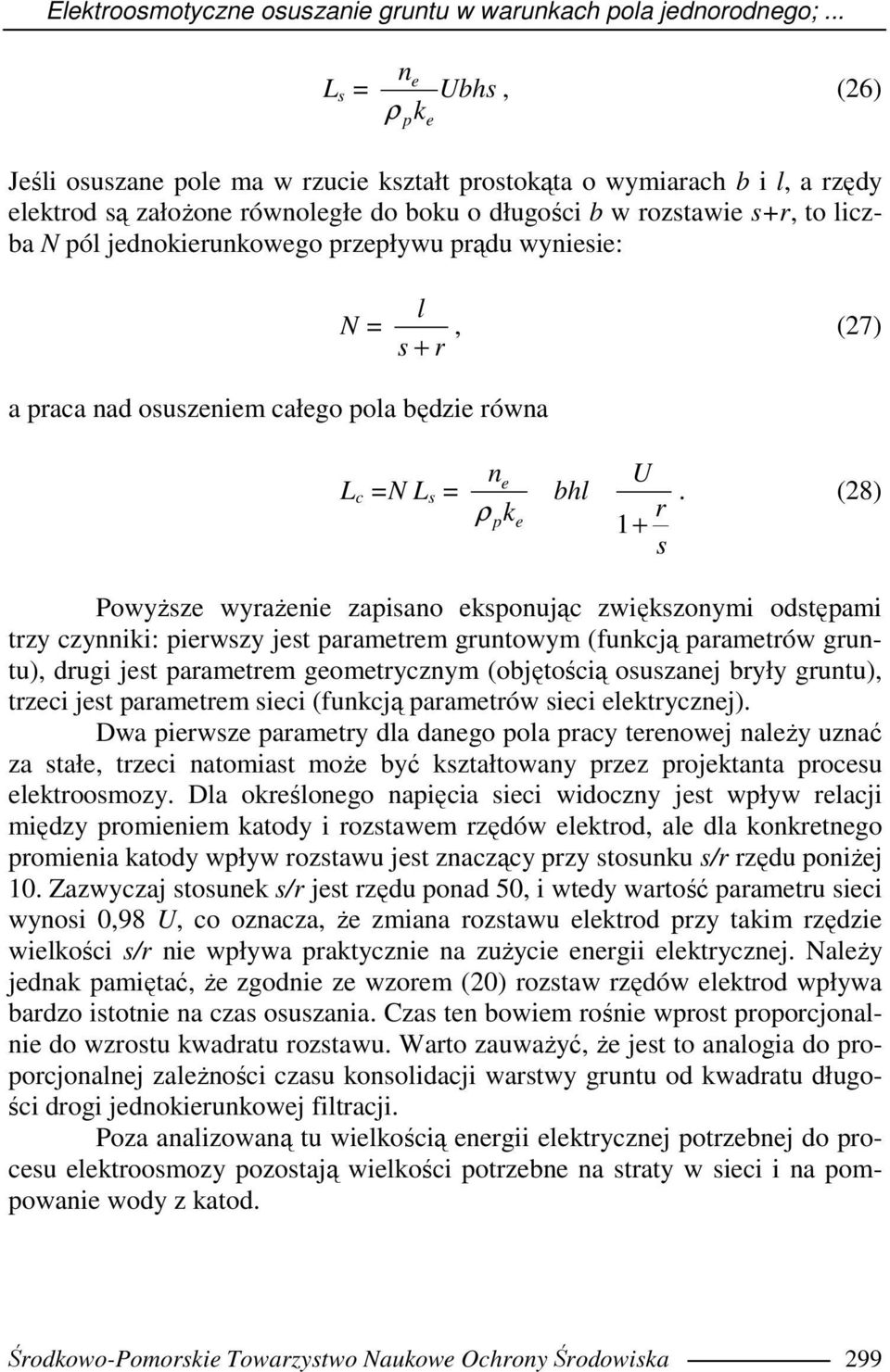 rądu wynisi: N = l s + r, (27) a raca nad osusznim całgo ola będzi równa L c =N L s = n ρ k bhl U r 1+ s.