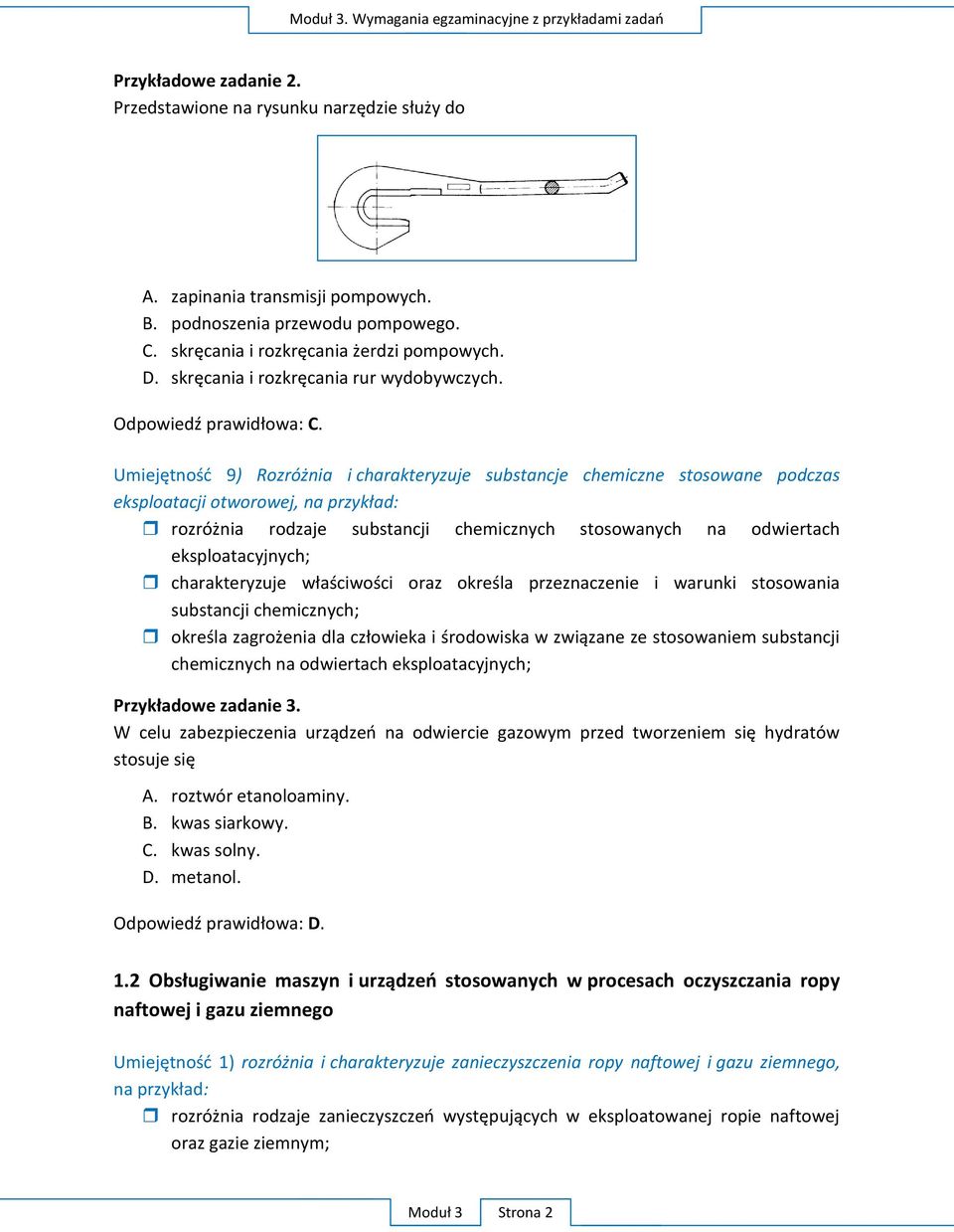 chemicznych; chemicznych na odwiertach eksploatacyjnych; P W A. B. kwas siarkowy. C. kwas solny. D. metanol. O D.