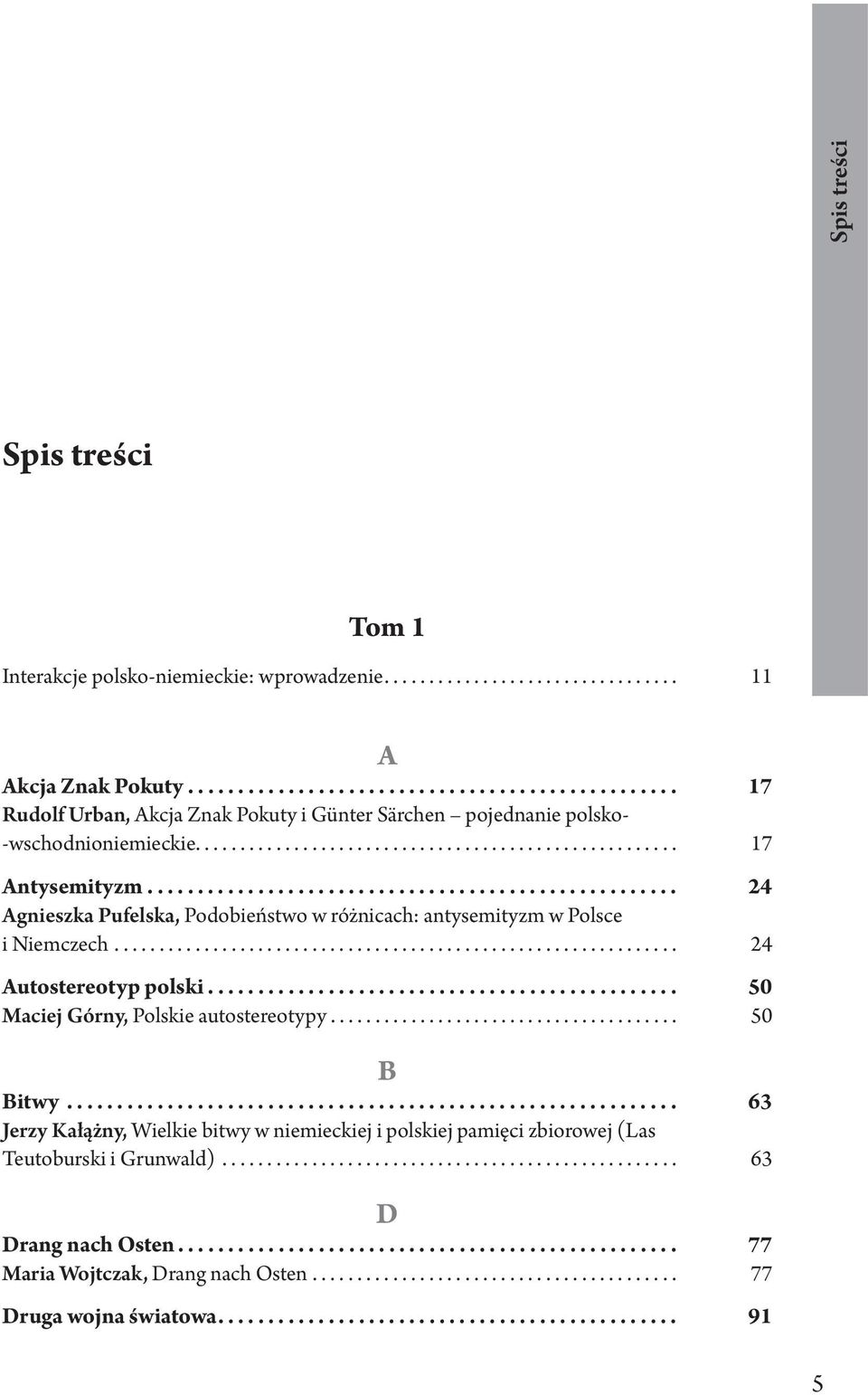 .................................................... 24 Agnieszka Pufelska, Podobieństwo w różnicach: antysemityzm w Polsce i Niemczech............................................................... 24 Autostereotyp polski.