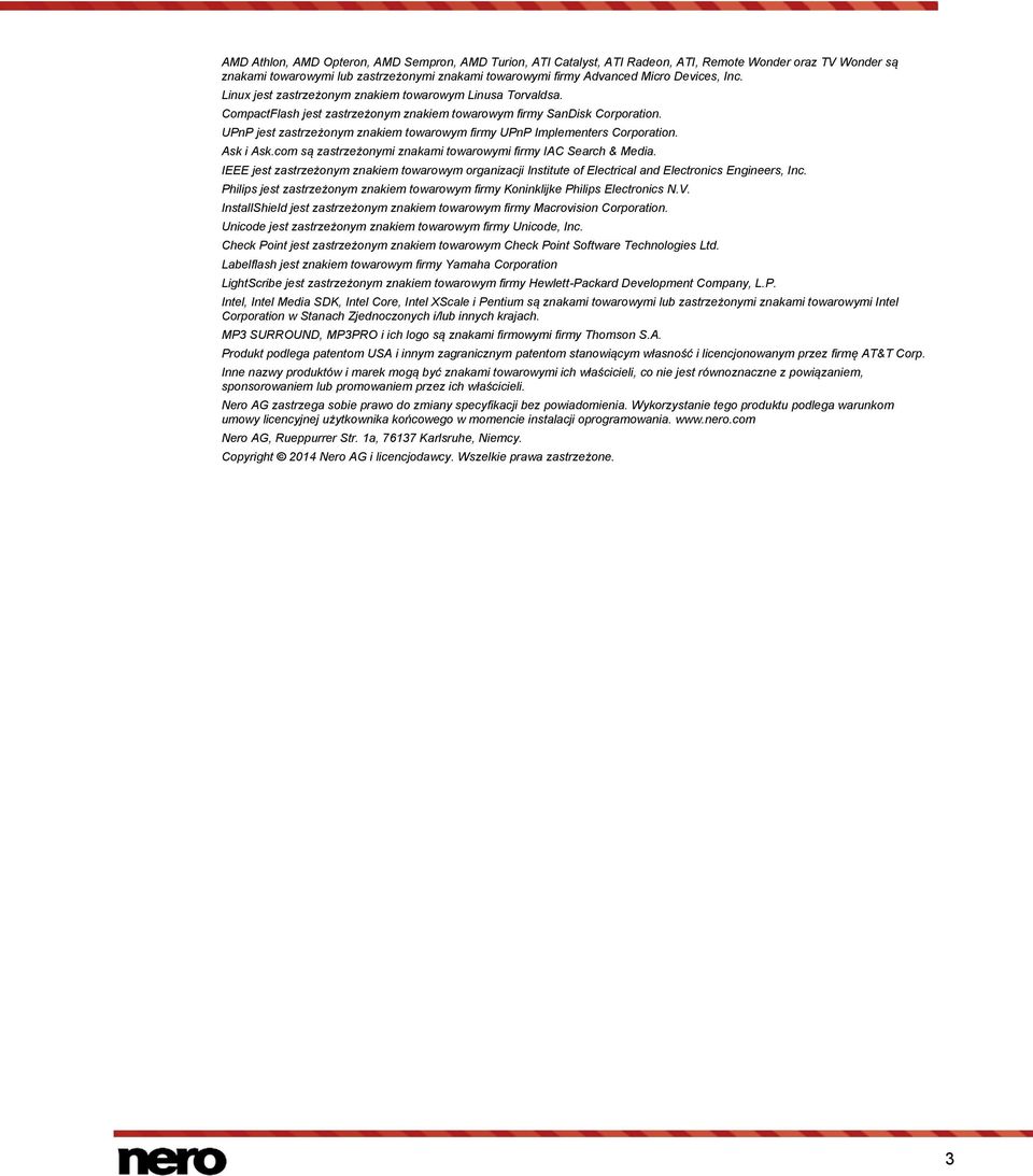 UPnP jest zastrzeżonym znakiem towarowym firmy UPnP Implementers Corporation. Ask i Ask.com są zastrzeżonymi znakami towarowymi firmy IAC Search & Media.
