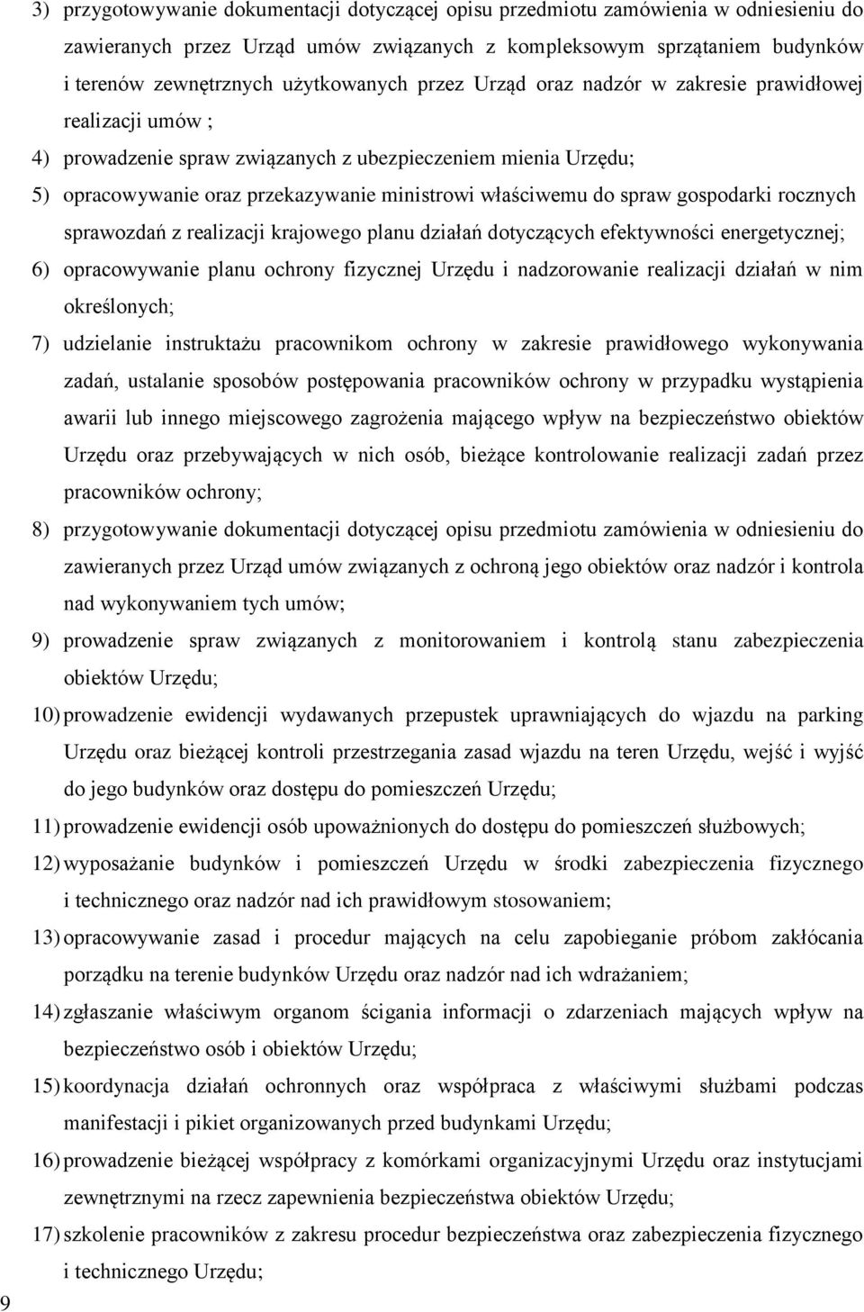 do spraw gospodarki rocznych sprawozdań z realizacji krajowego planu działań dotyczących efektywności energetycznej; 6) opracowywanie planu ochrony fizycznej Urzędu i nadzorowanie realizacji działań