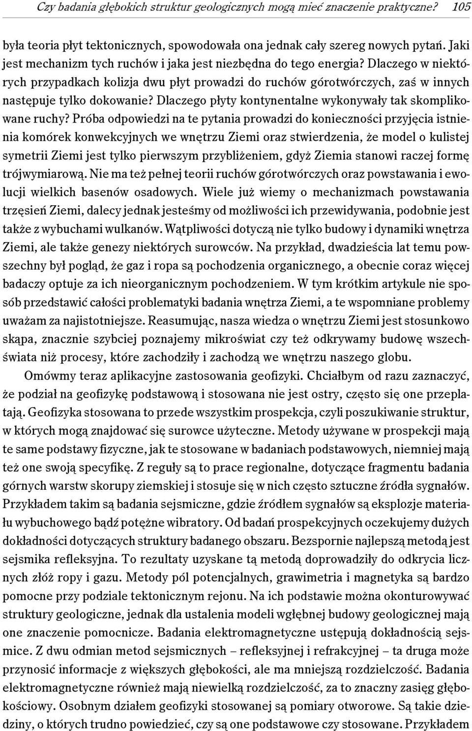 Dlaczego płyty kontynentalne wykonywały tak skomplikowane ruchy?
