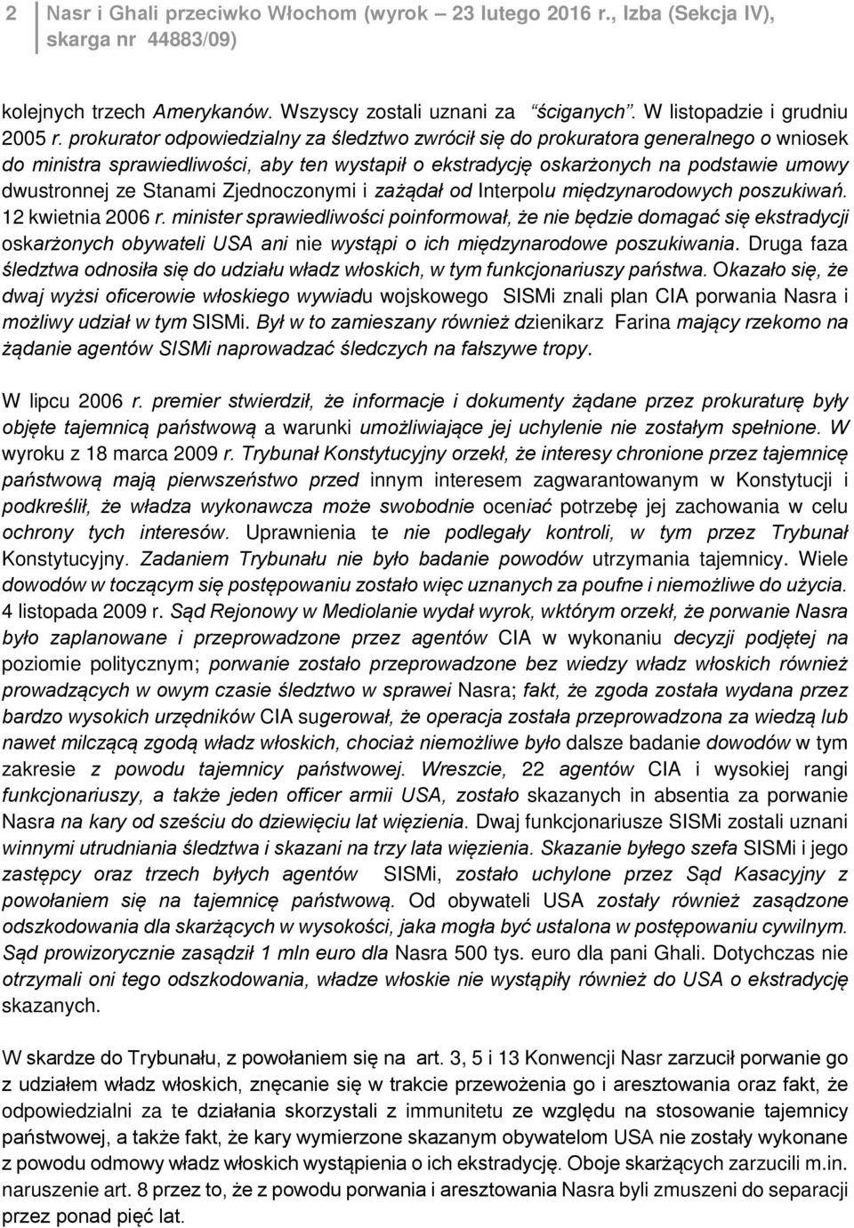 Stanami Zjednoczonymi i zażądał od Interpolu międzynarodowych poszukiwań. 12 kwietnia 2006 r.