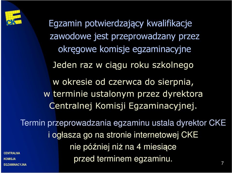 ustalonym przez dyrektora Centralnej Komisji Egzaminacyjnej.