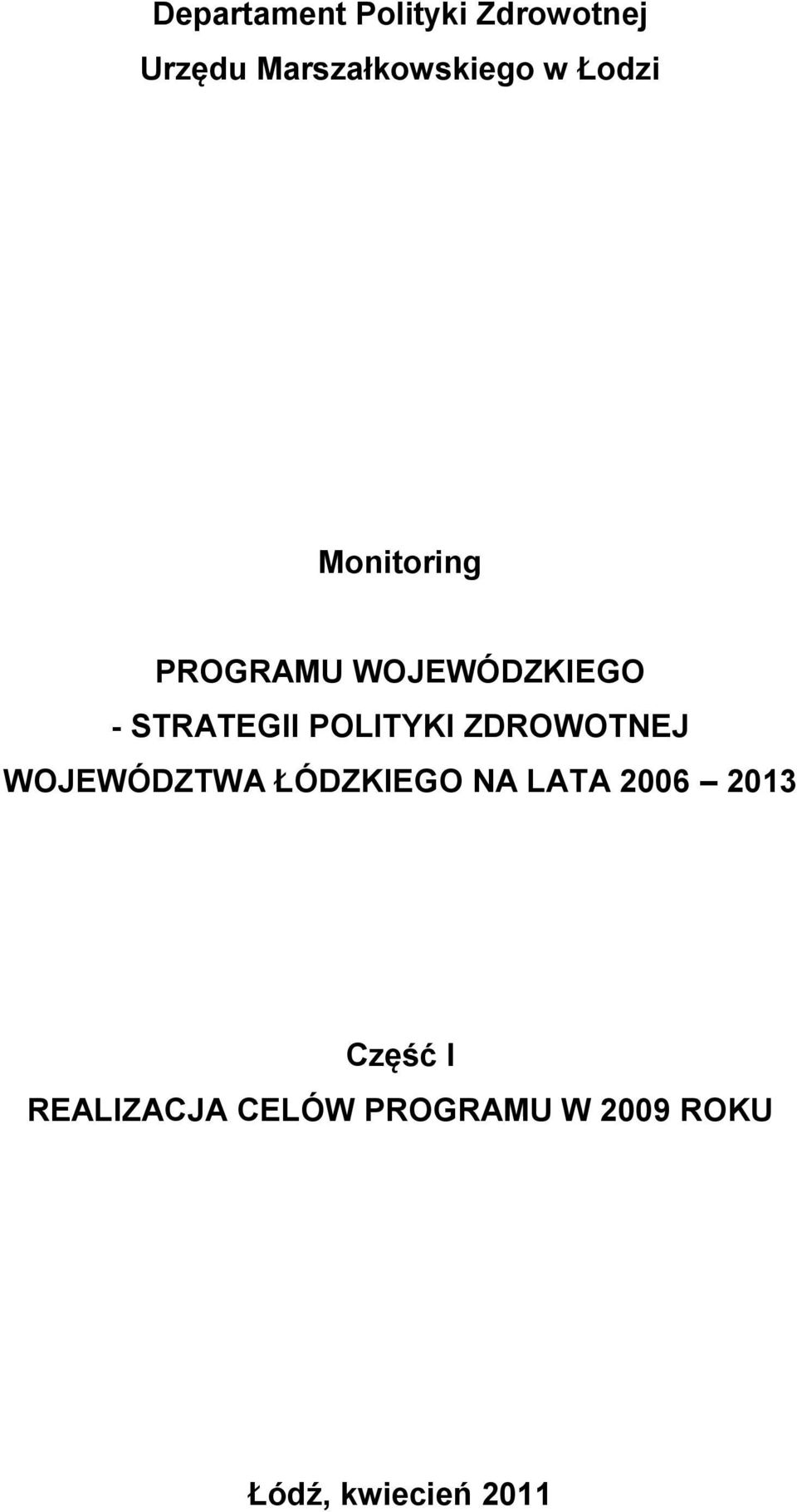 POLITYKI ZDROWOTNEJ WOJEWÓDZTWA ŁÓDZKIEGO NA LATA 2006