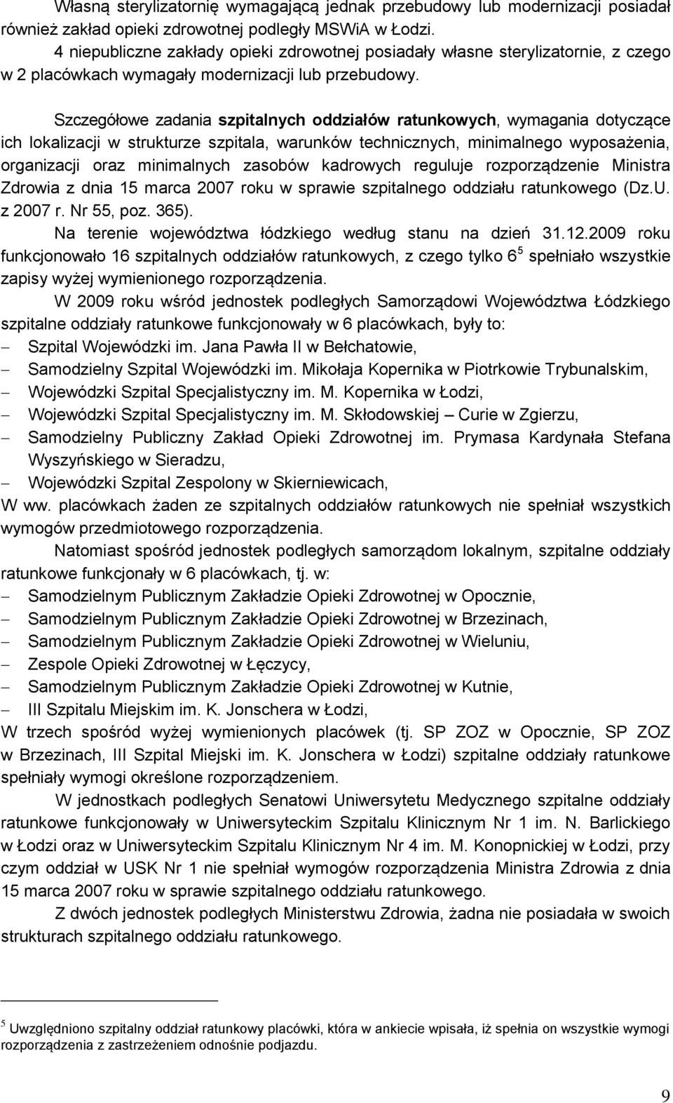 Szczegółowe zadania szpitalnych oddziałów ratunkowych, wymagania dotyczące ich lokalizacji w strukturze szpitala, warunków technicznych, minimalnego wyposażenia, organizacji oraz minimalnych zasobów