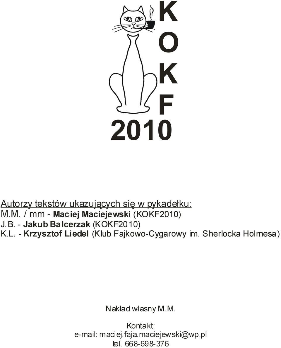 - Jakub Balcerzak (KOKF2010) K.L.