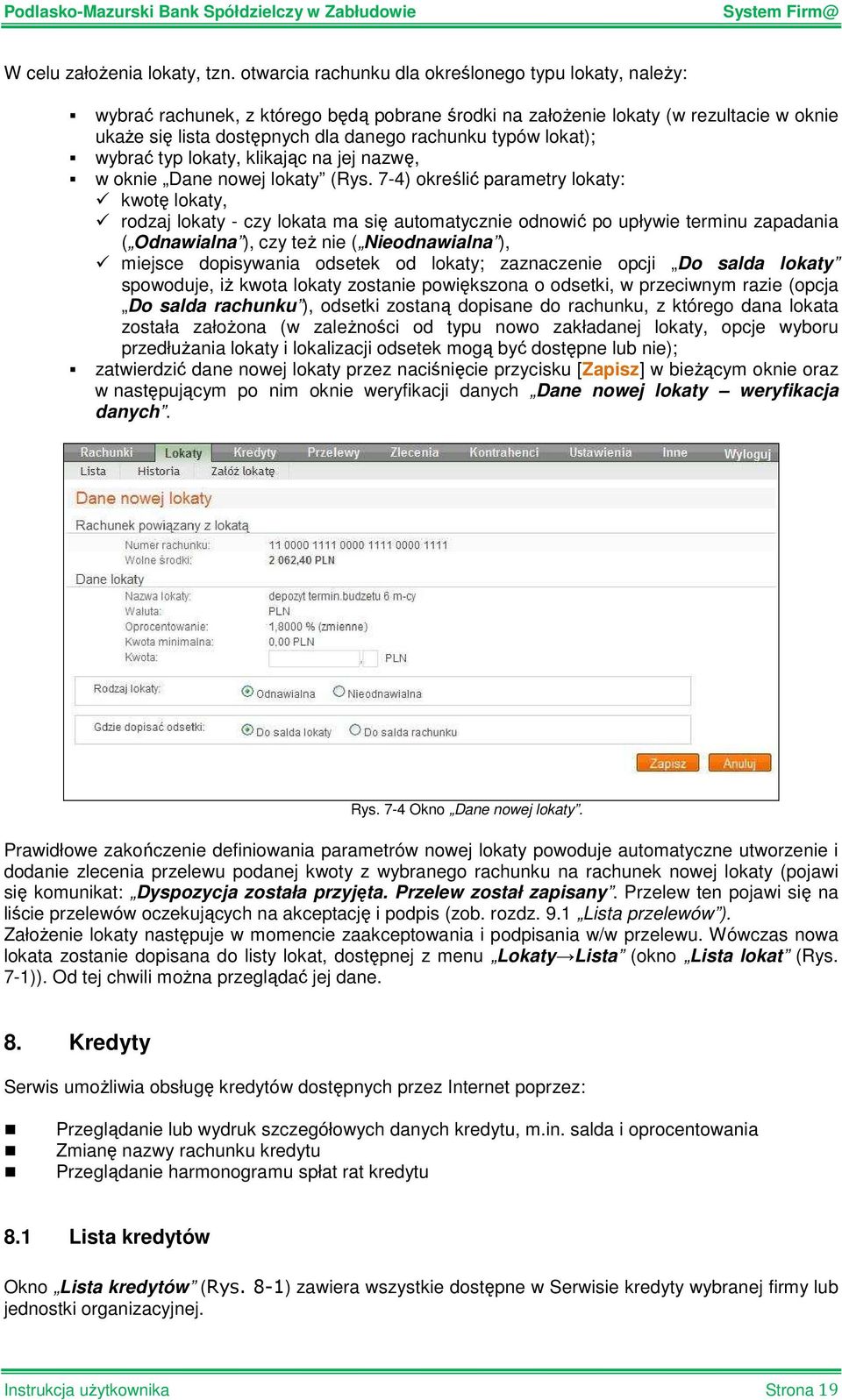 lokat); wybrać typ lokaty, klikając na jej nazwę, w oknie Dane nowej lokaty (Rys.