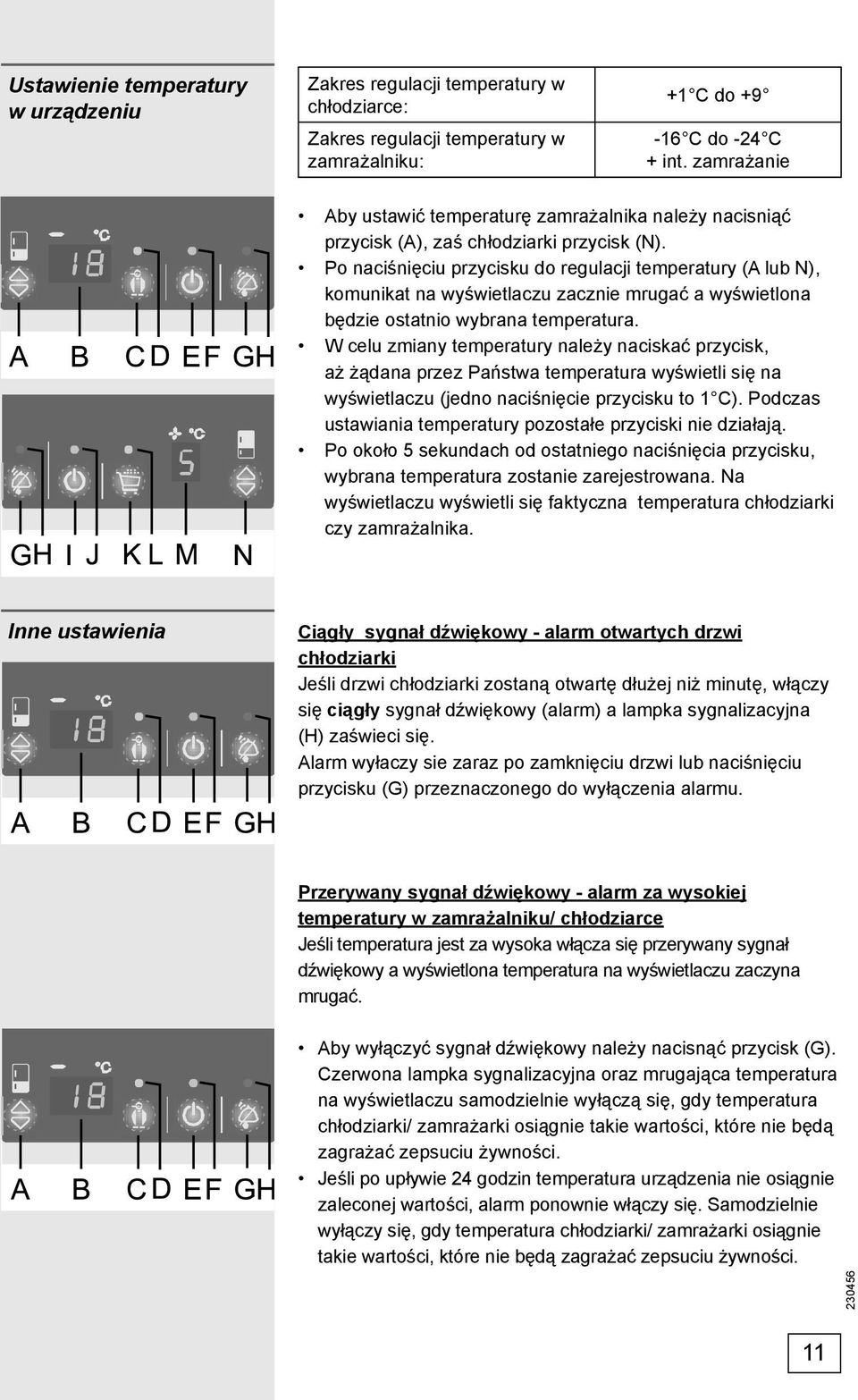 Po naciśnięciu przycisku do regulacji temperatury (A lub N), komunikat na wyświetlaczu zacznie mrugać a wyświetlona będzie ostatnio wybrana temperatura.