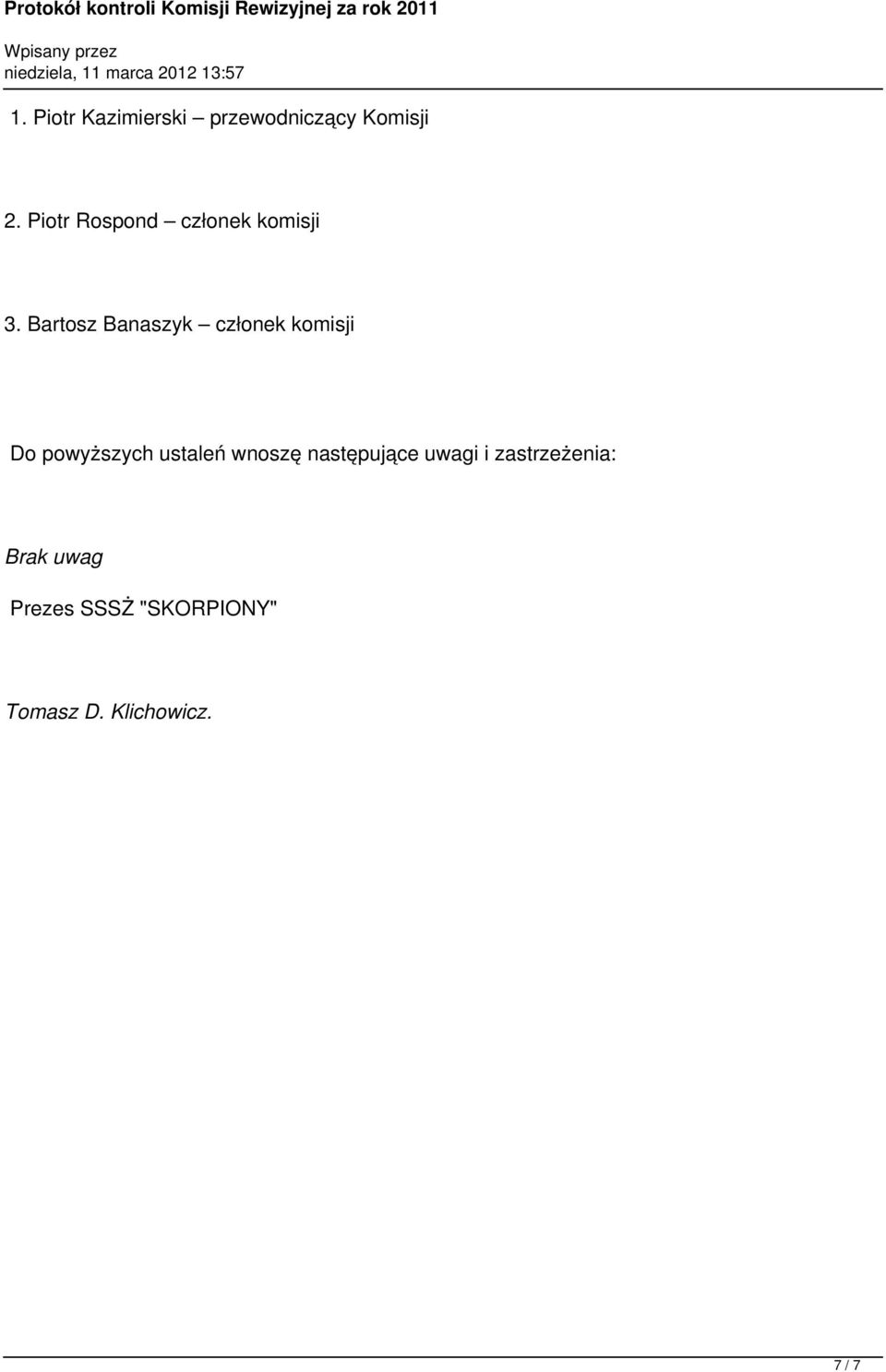 Bartosz Banaszyk członek komisji Do powyższych ustaleń