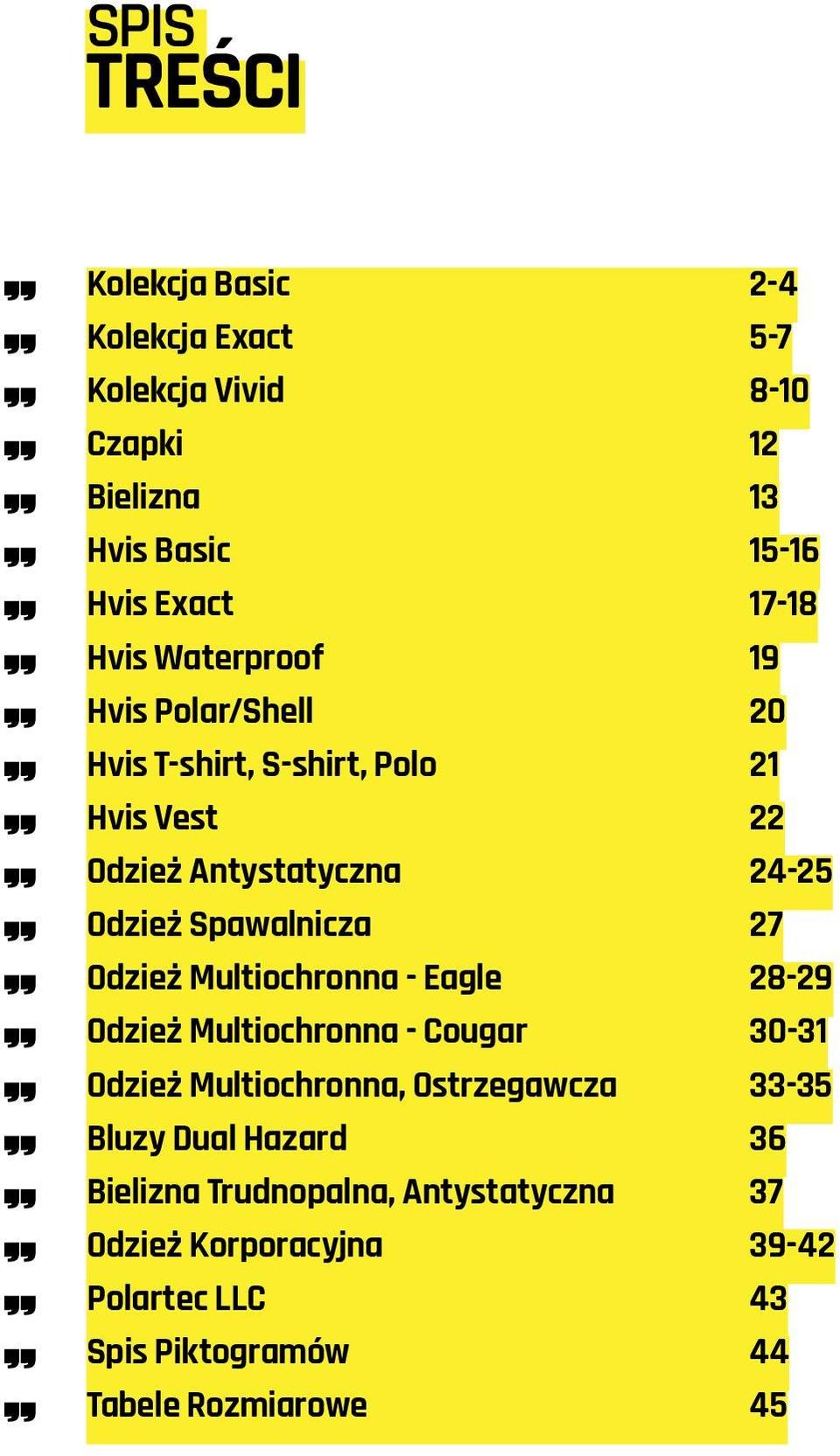 Spis Piktogramów 44 Tabele Rozmiarowe 45 Kolekcja Vivid 8-10 Hvis Basic 15-16 Hvis Exact 17-18 Odzież Antystatyczna 24-25