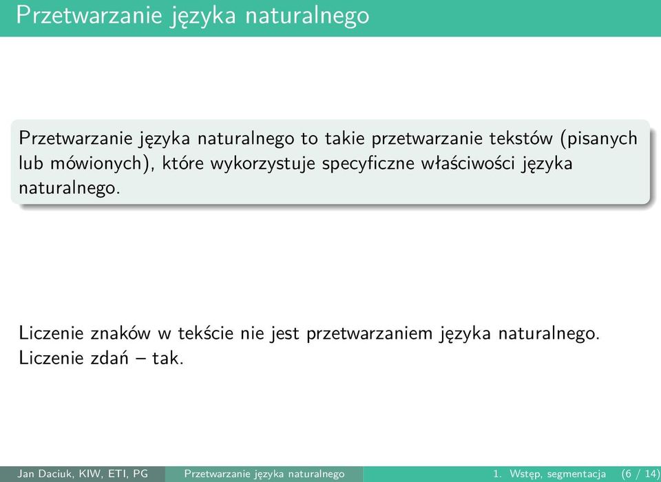 które wykorzystuje specyficzne właściwości języka. naturalnego.