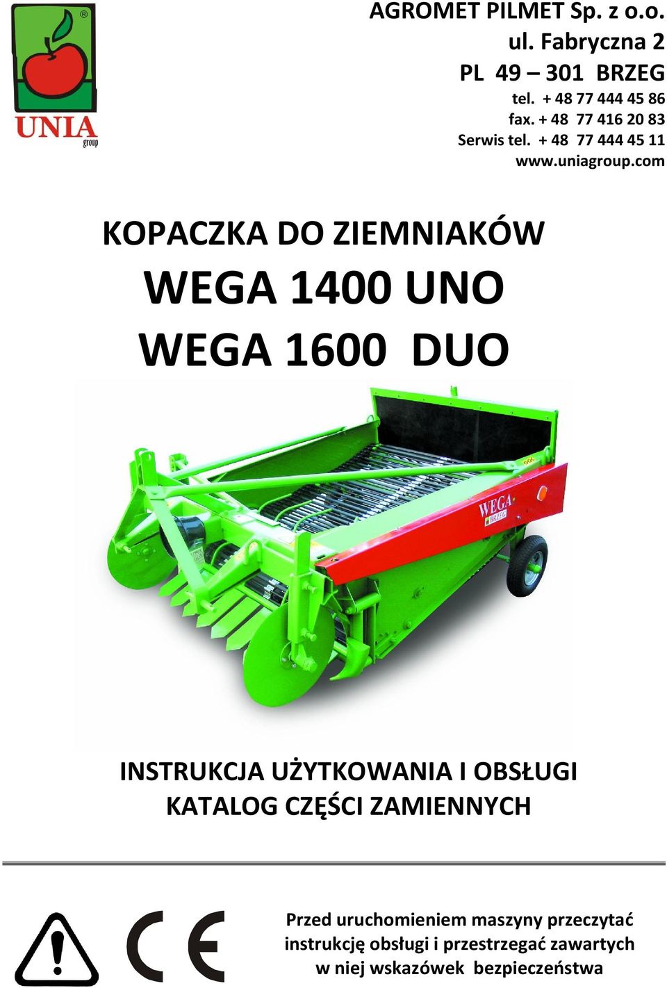 com KOPACZKA DO ZIEMNIAKÓW WEGA 1400 UNO WEGA 1600 DUO INSTRUKCJA UŻYTKOWANIA I OBSŁUGI