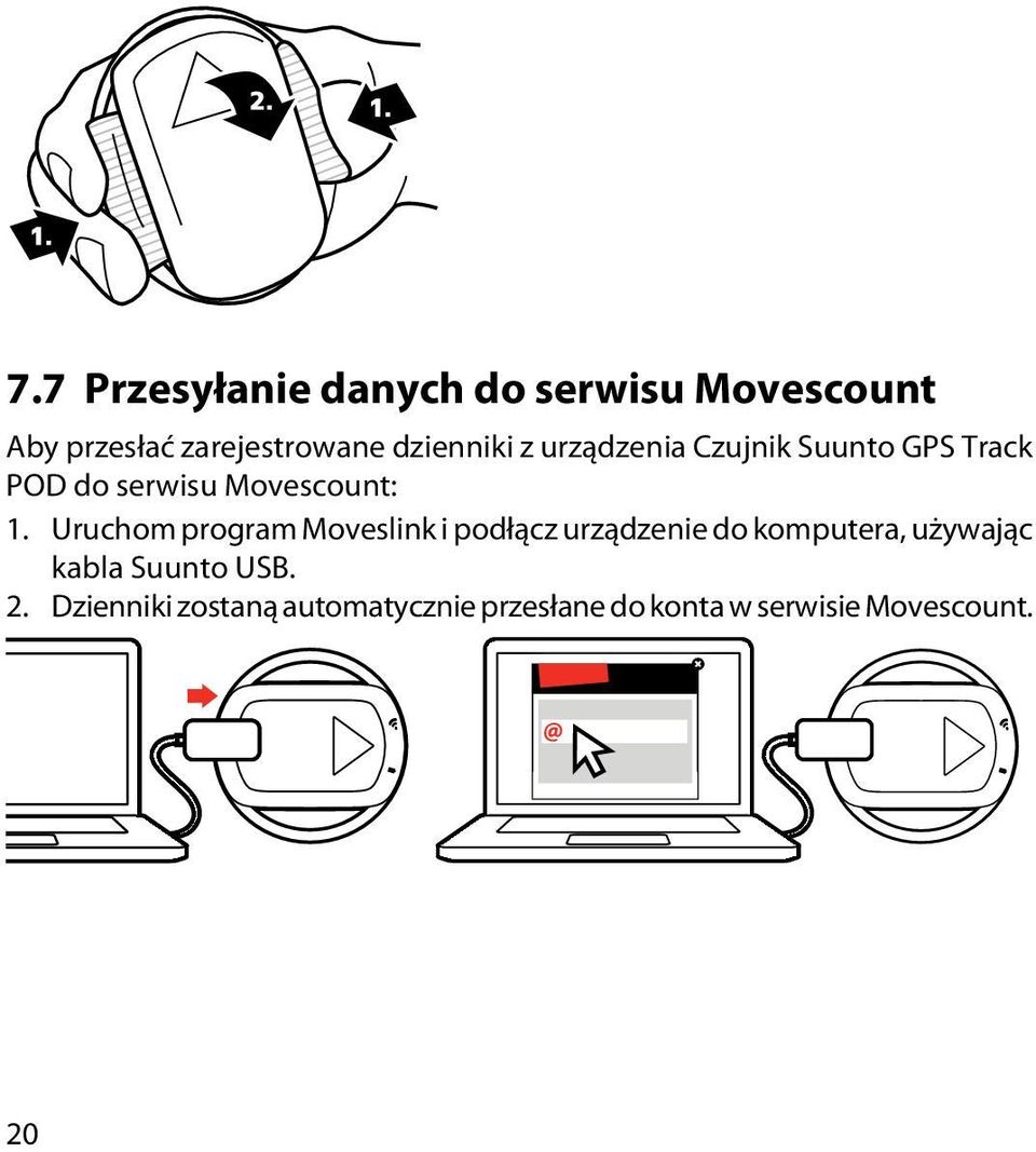 Uruchom program Moveslink i podłącz urządzenie do komputera, używając kabla
