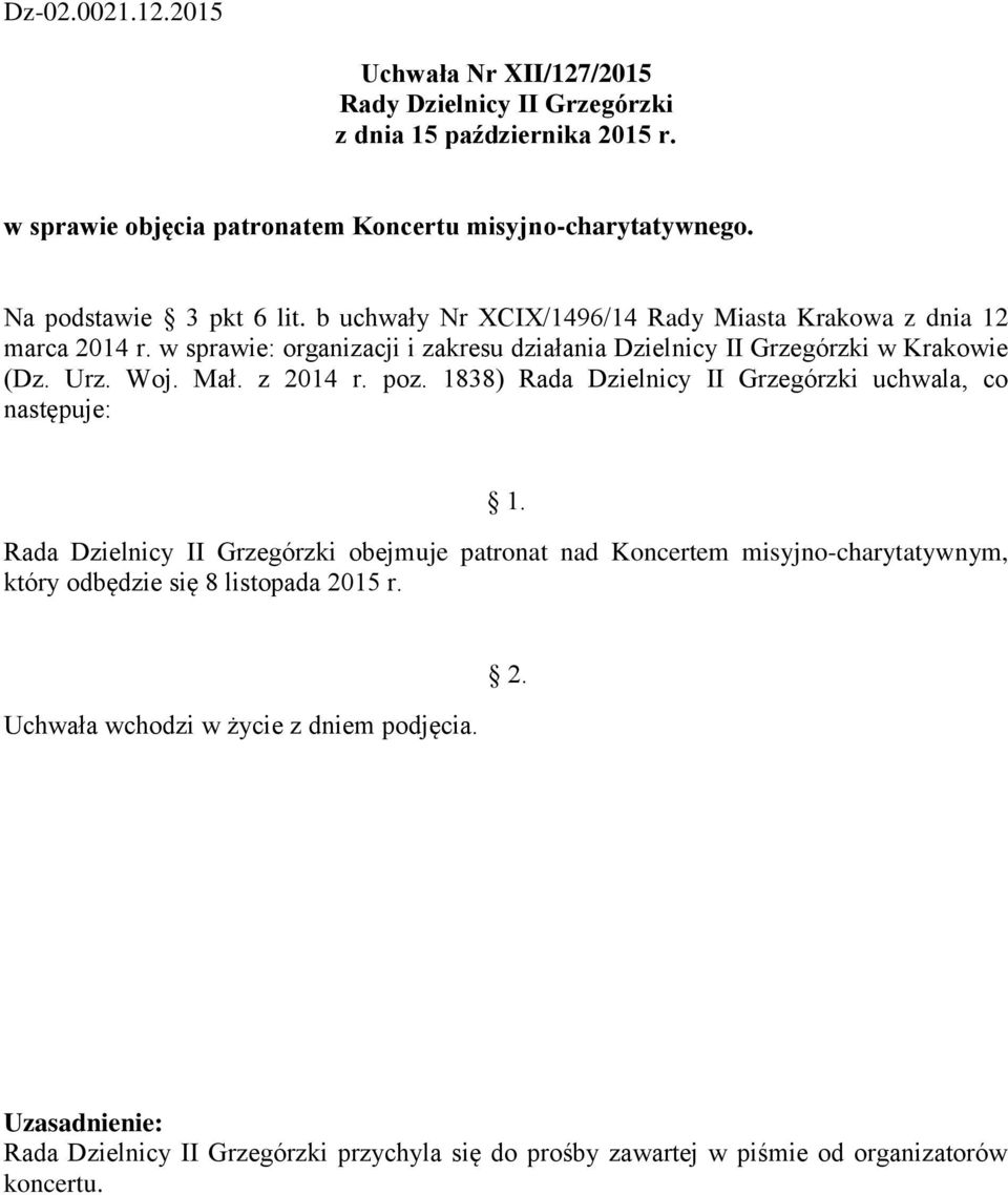 b uchwały Nr XCIX/1496/14 Rady Miasta Krakowa z dnia 12 Rada Dzielnicy II Grzegórzki obejmuje