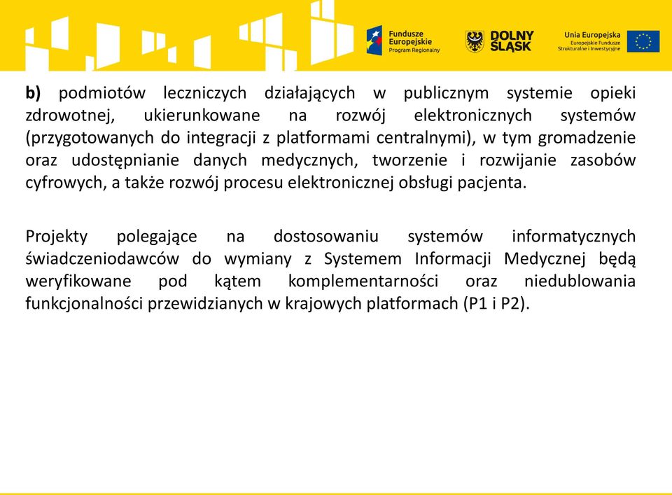 rozwój procesu elektronicznej obsługi pacjenta.