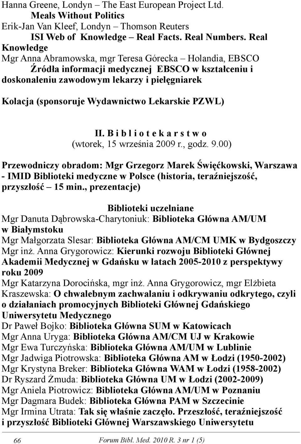 Lekarskie PZWL) II. B i b l i o t e k a r s t w o (wtorek, 15 września 2009 r., godz. 9.