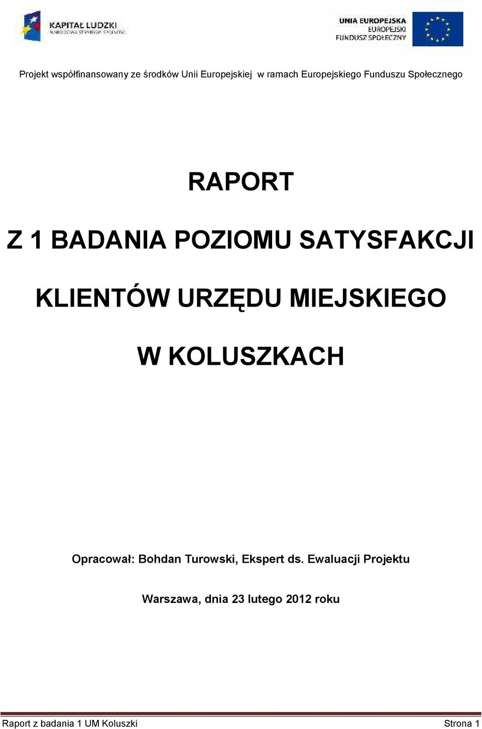 MIEJSKIEGO W KOLUSZKACH Opracował: Bohdan Turowski, Ekspert ds.