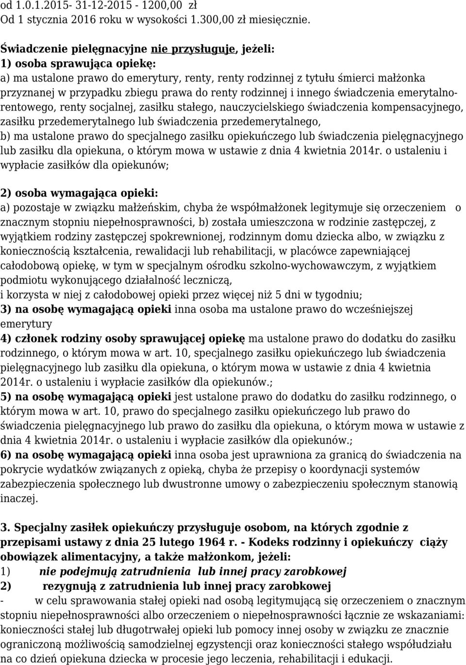 do renty rodzinnej i innego świadczenia emerytalnorentowego, renty socjalnej, zasiłku stałego, nauczycielskiego świadczenia kompensacyjnego, zasiłku przedemerytalnego lub świadczenia