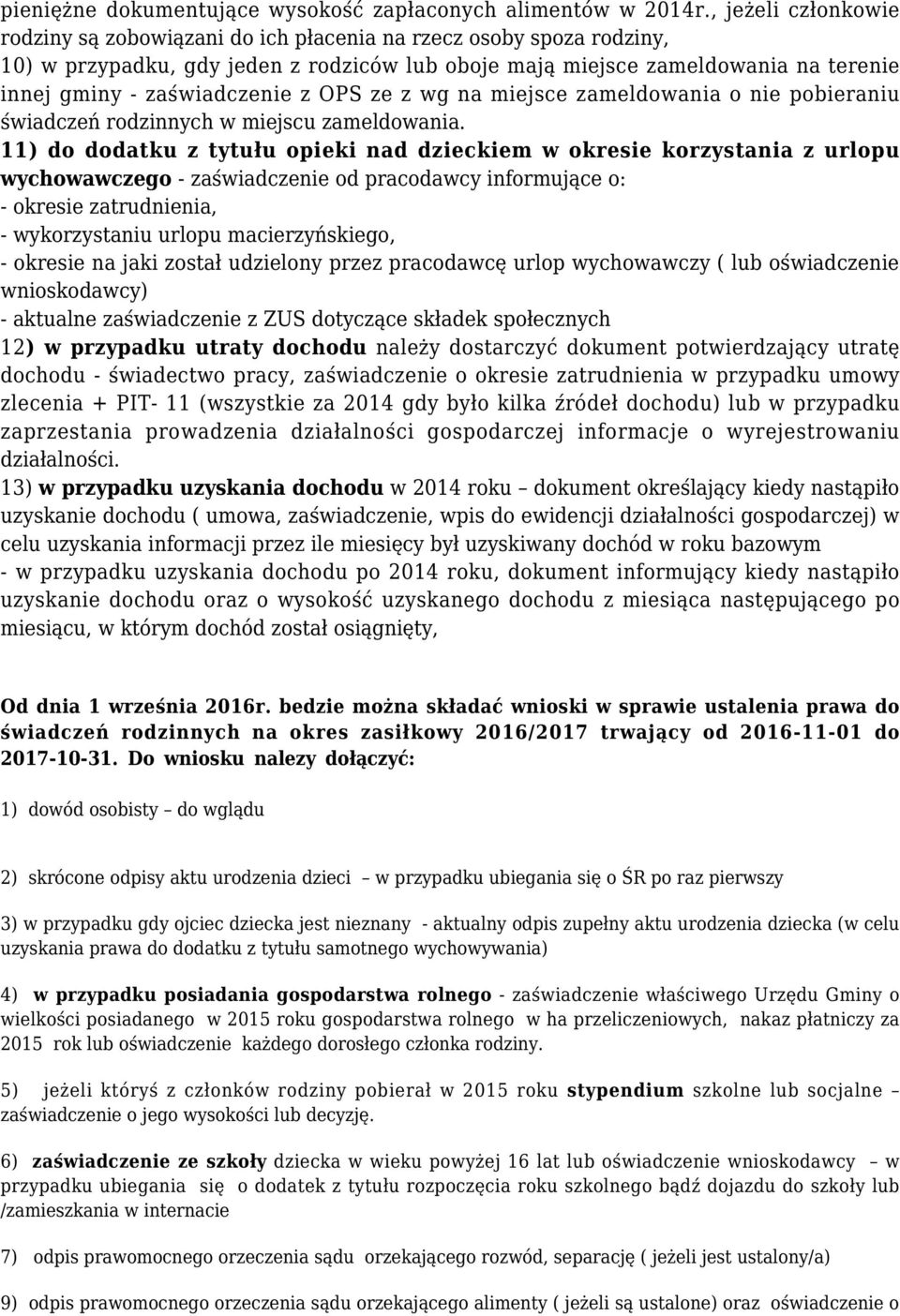 zaświadczenie z OPS ze z wg na miejsce zameldowania o nie pobieraniu świadczeń rodzinnych w miejscu zameldowania.