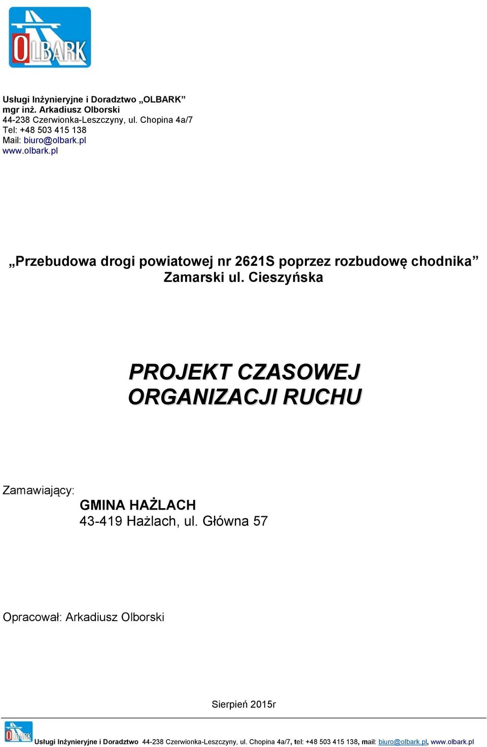 pl www.olbark.pl Przebudowa drogi powiatowej nr 2621S poprzez rozbudowę chodnika Zamarski ul.