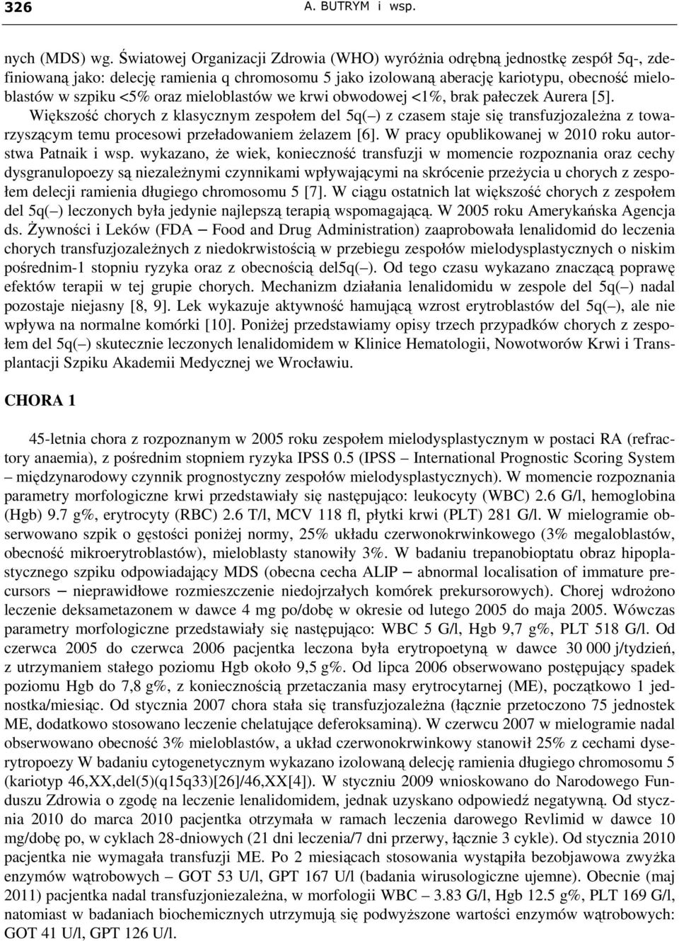 oraz mieloblastów we krwi obwodowej <1%, brak pałeczek Aurera [5].