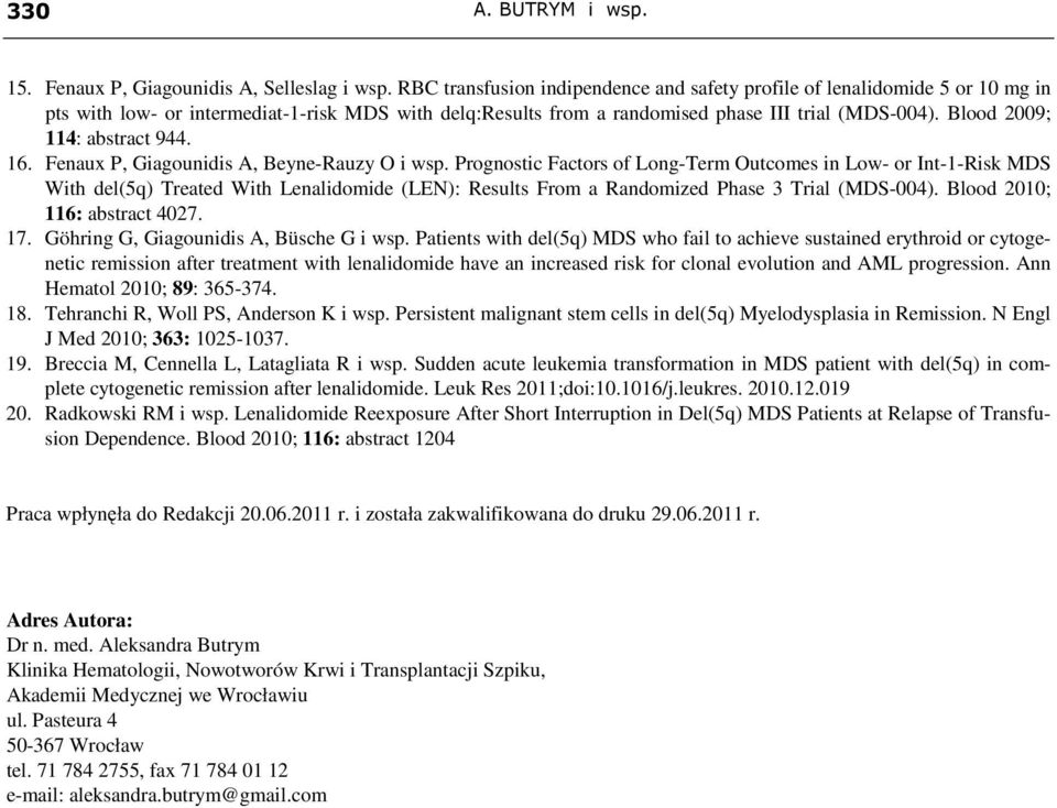 Blood 2009; 114: abstract 944. 16. Fenaux P, Giagounidis A, Beyne-Rauzy O i wsp.