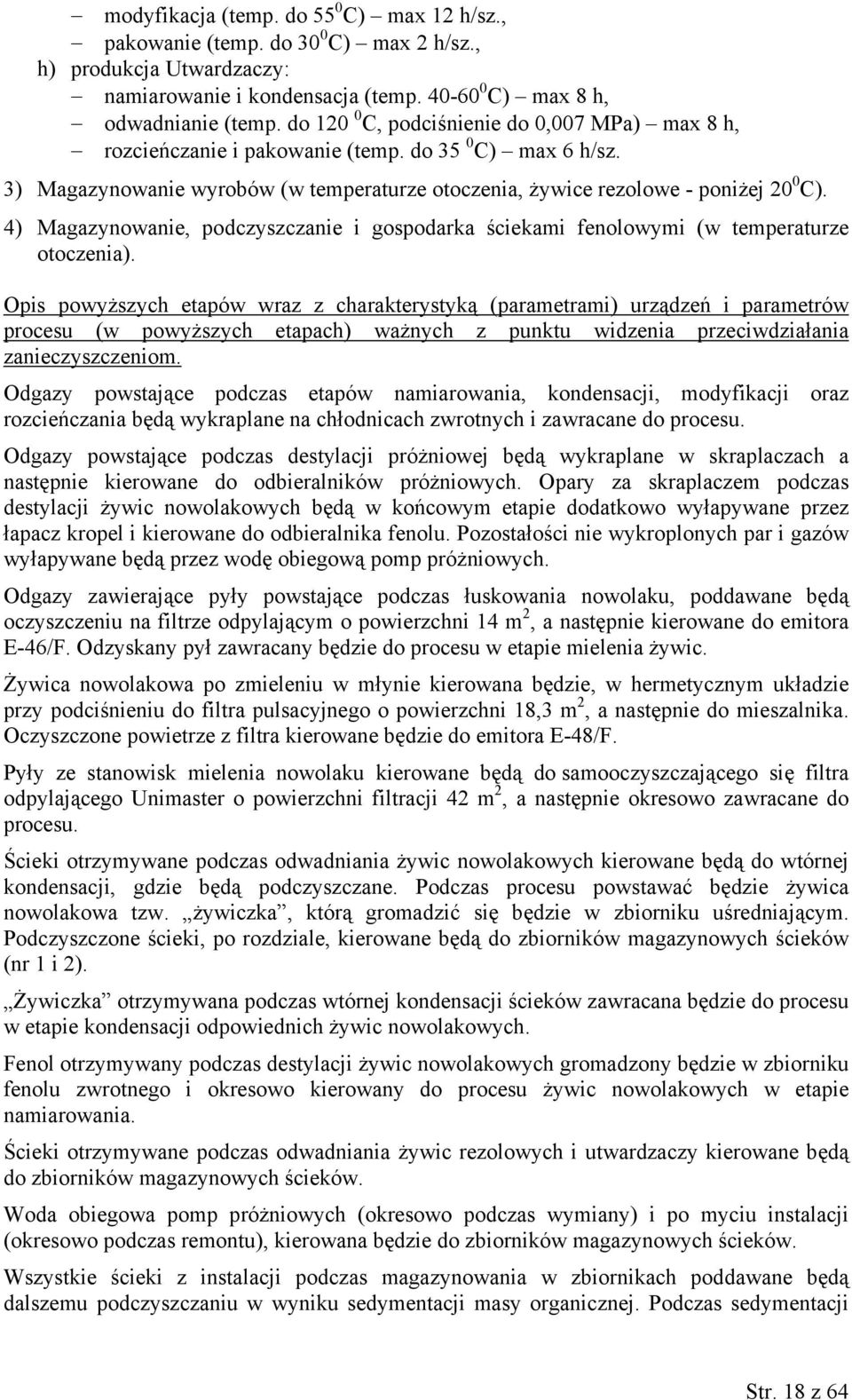 4) Magazynowanie, podczyszczanie i gospodarka ściekami fenolowymi (w temperaturze otoczenia).